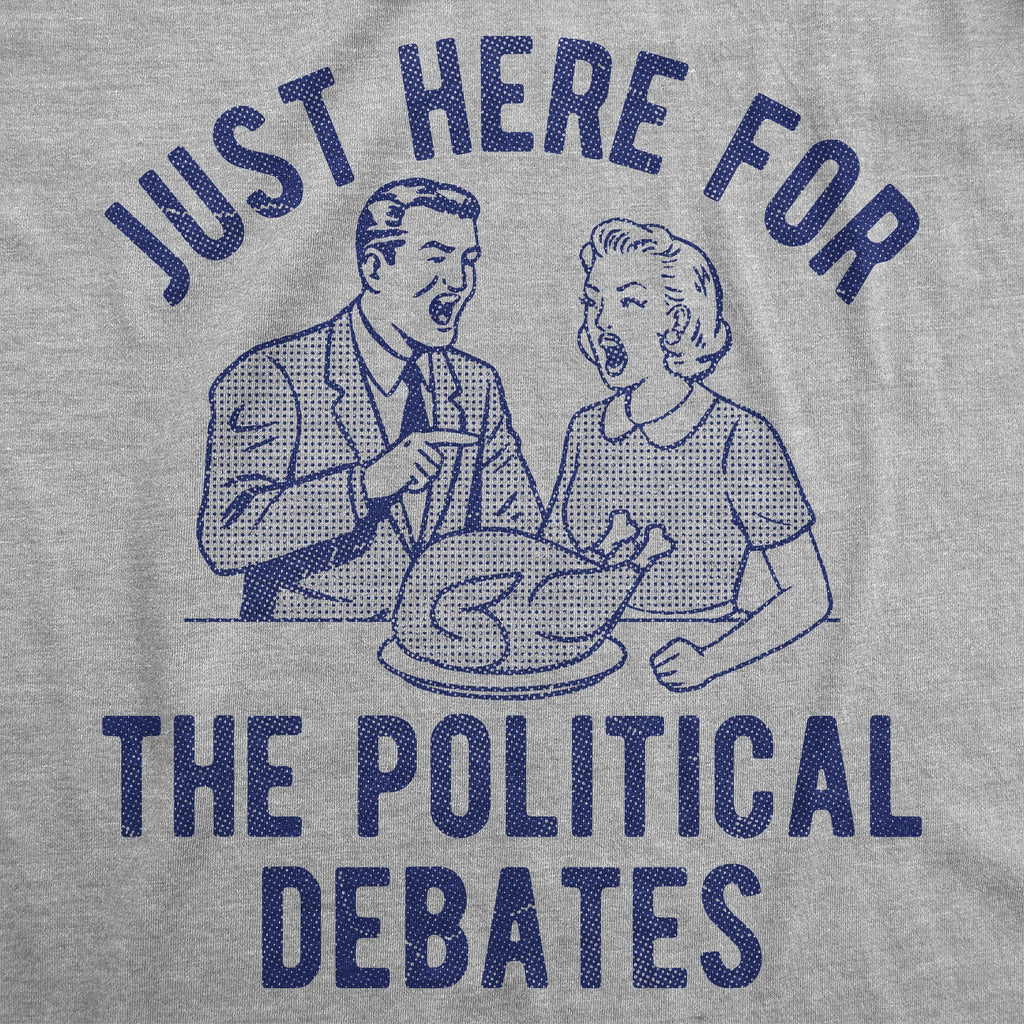 Im Just Here For The Political Debates Men's T Shirt