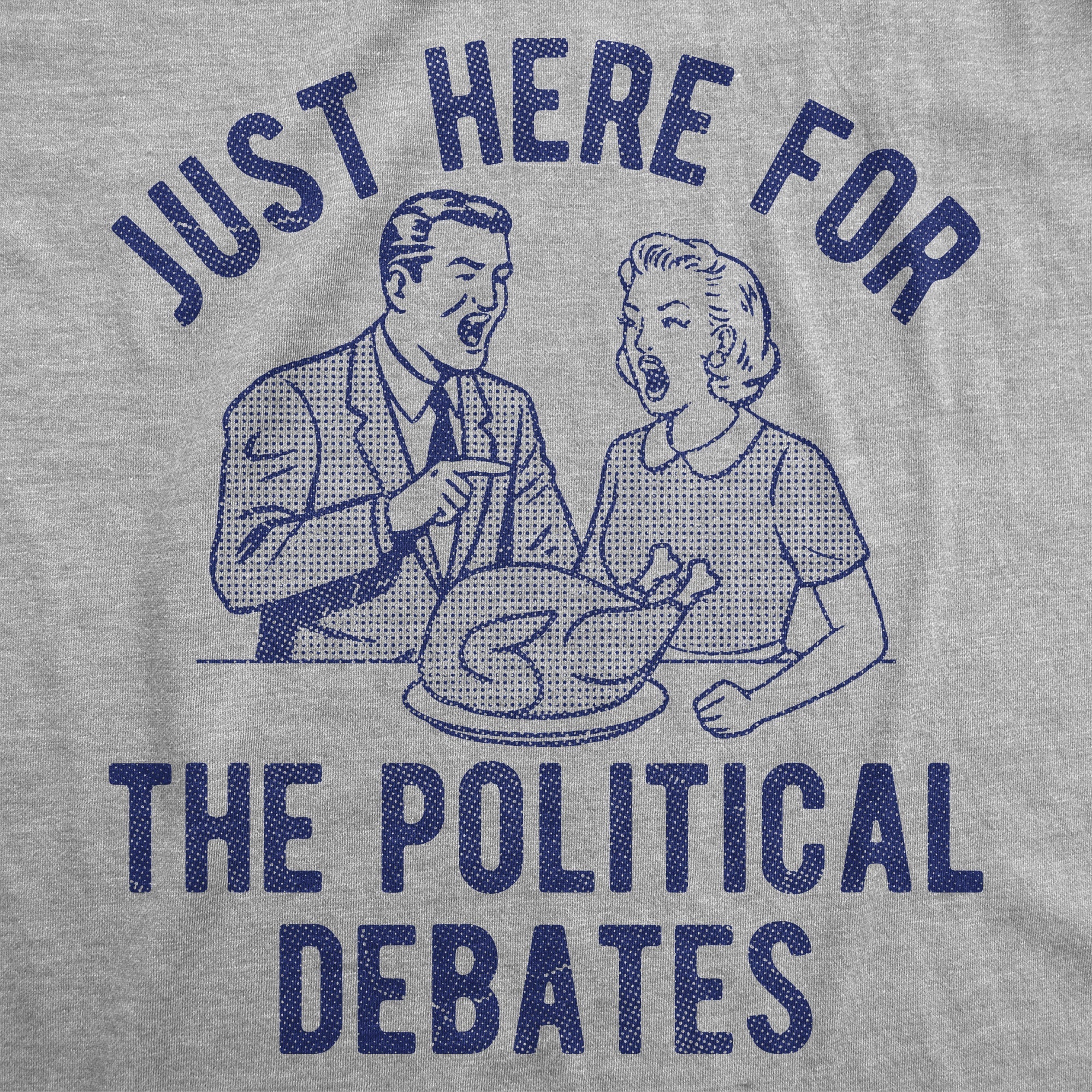 Im Just Here For The Political Debates Men's T Shirt
