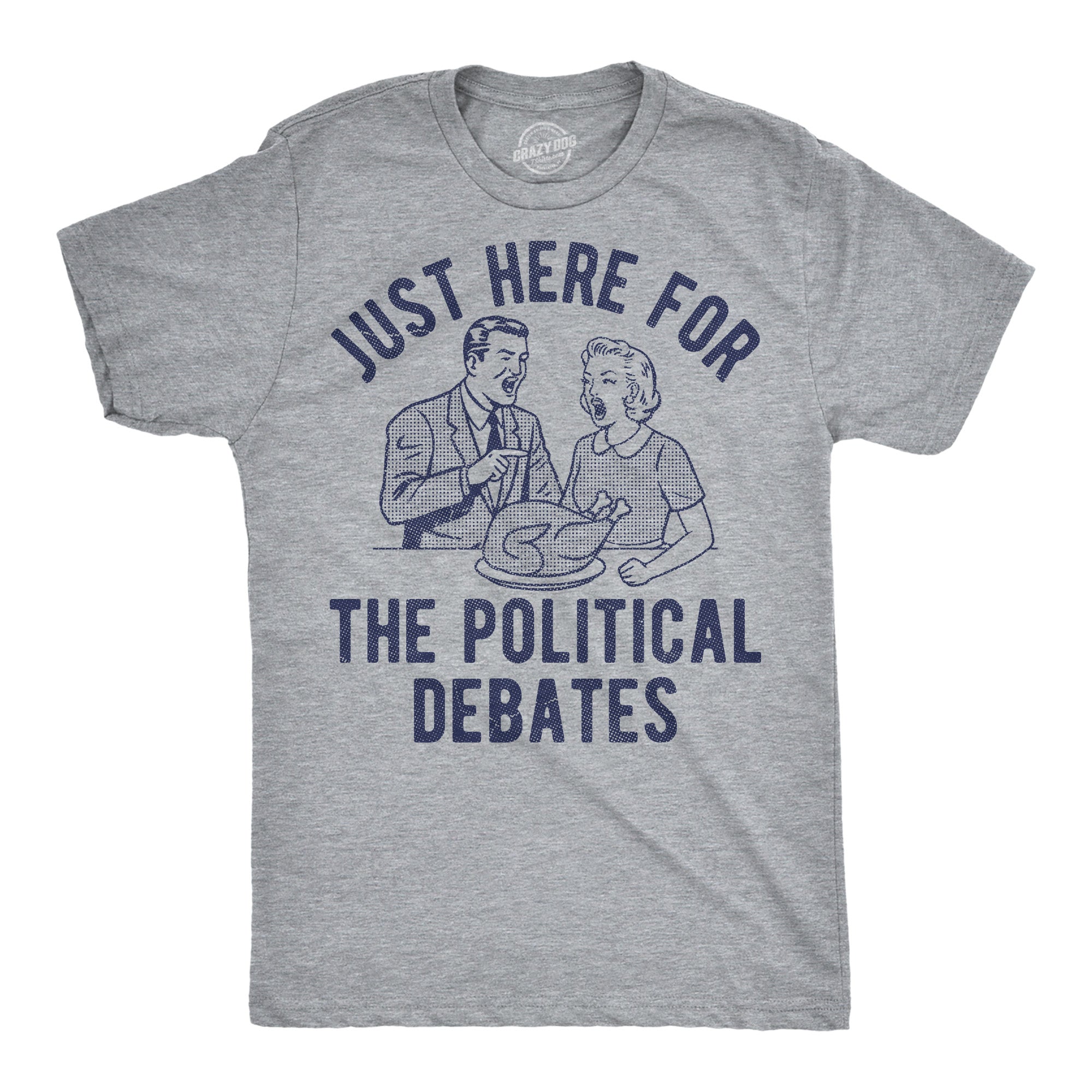 Im Just Here For The Political Debates Men's T Shirt