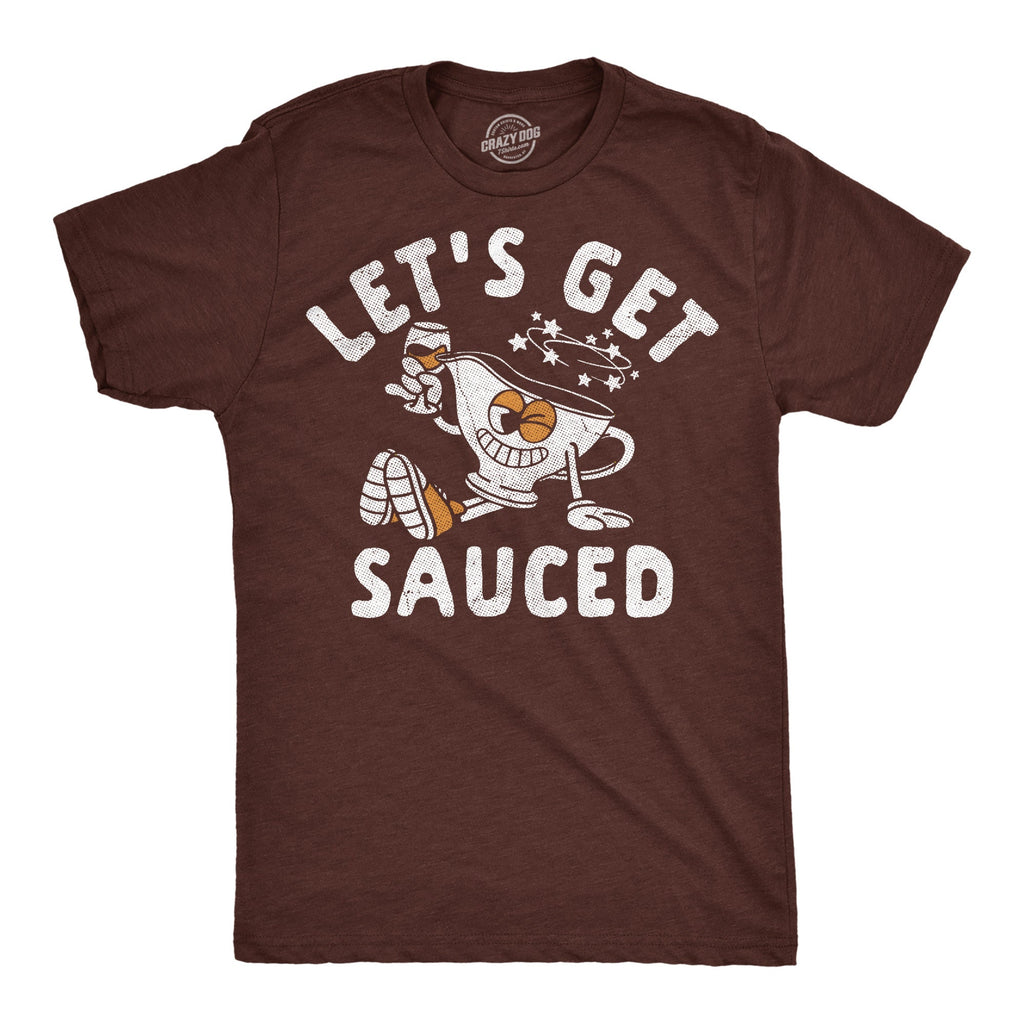 Lets Get Sauced Gravy Men's T Shirt