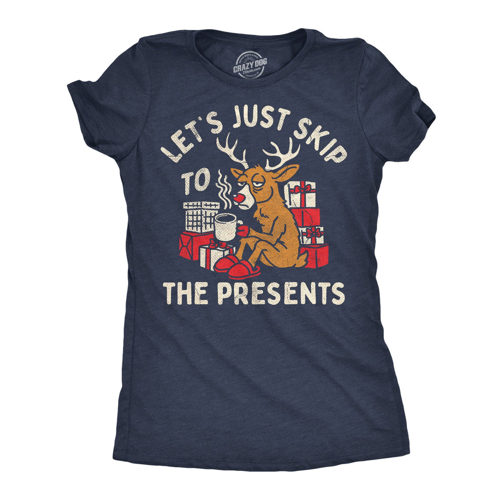 Lets Just Skip To The Presents Women's T Shirt