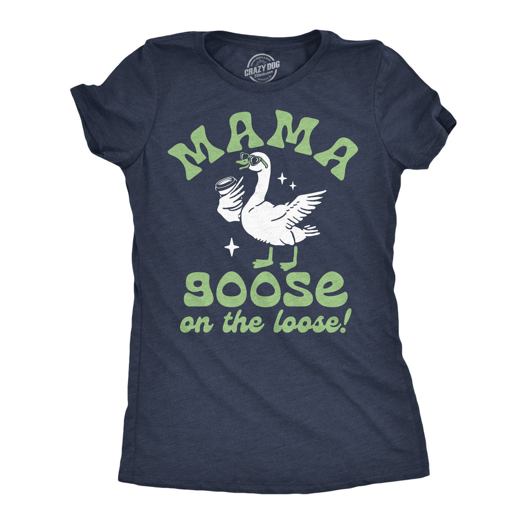 Mama Goose On The Loose Women's T Shirt