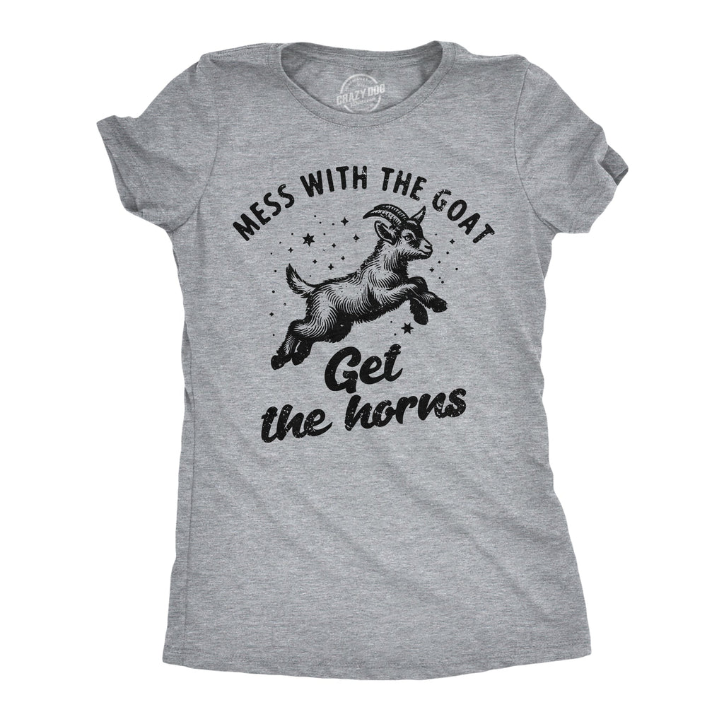 Mess With The Goat Get The Horns Women's T Shirt