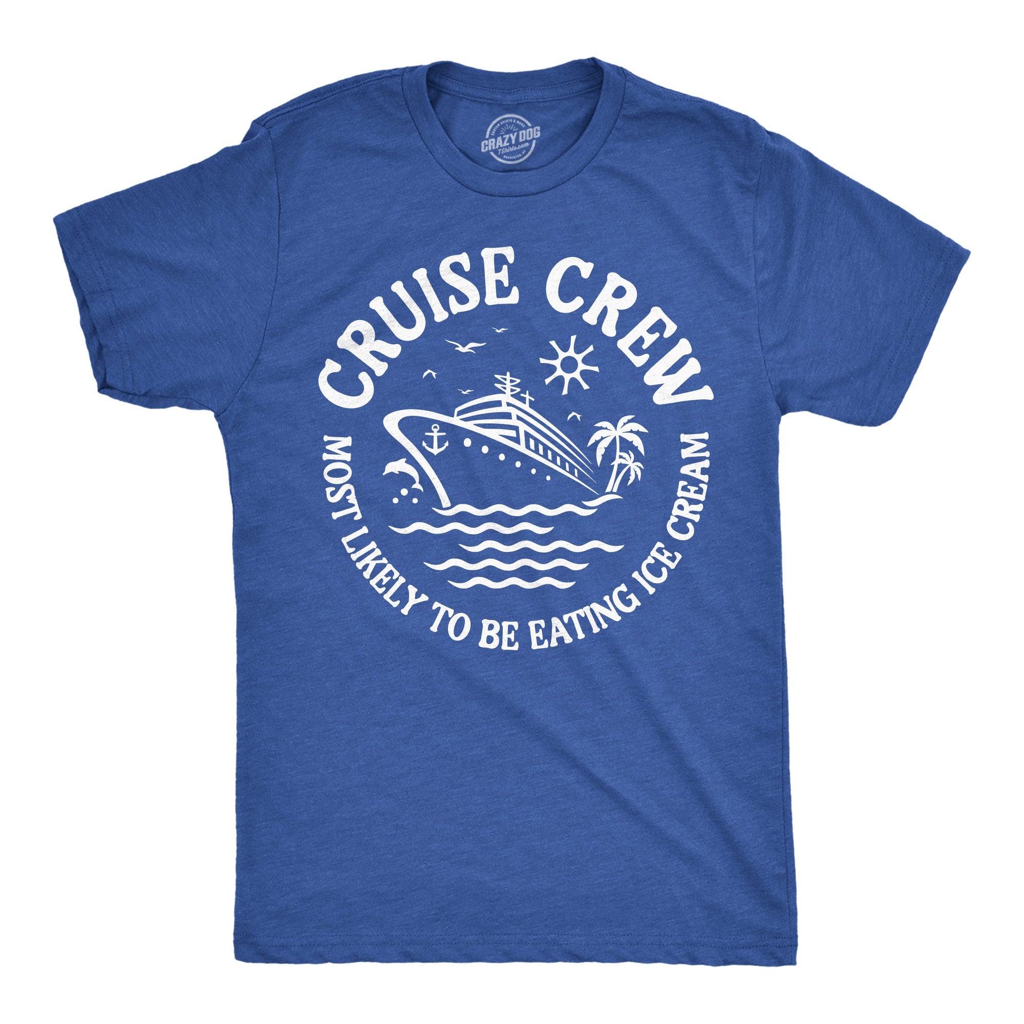 Cruise Crew Most Likely To Be Eating Ice Cream Men's T Shirt
