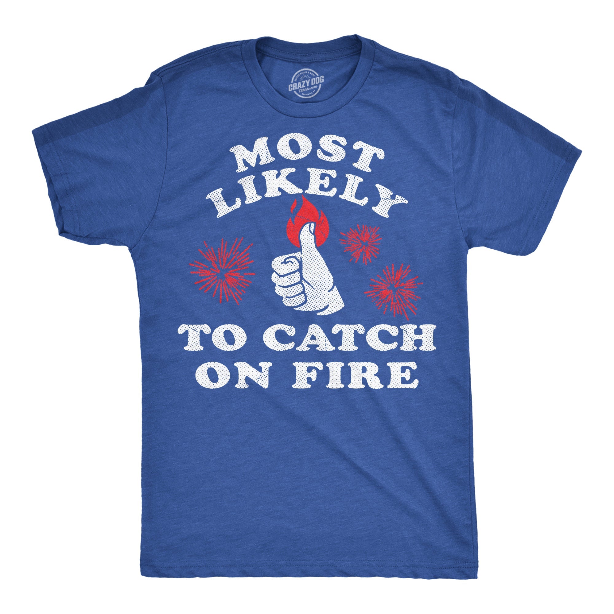Most Likely To Catch On Fire Men's T Shirt