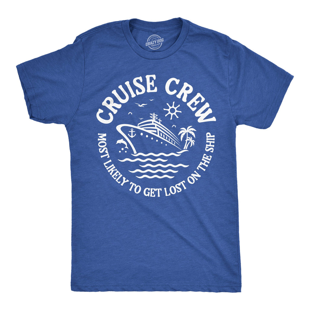Cruise Crew Most Likely To Get Lost On The Ship Men's T Shirt