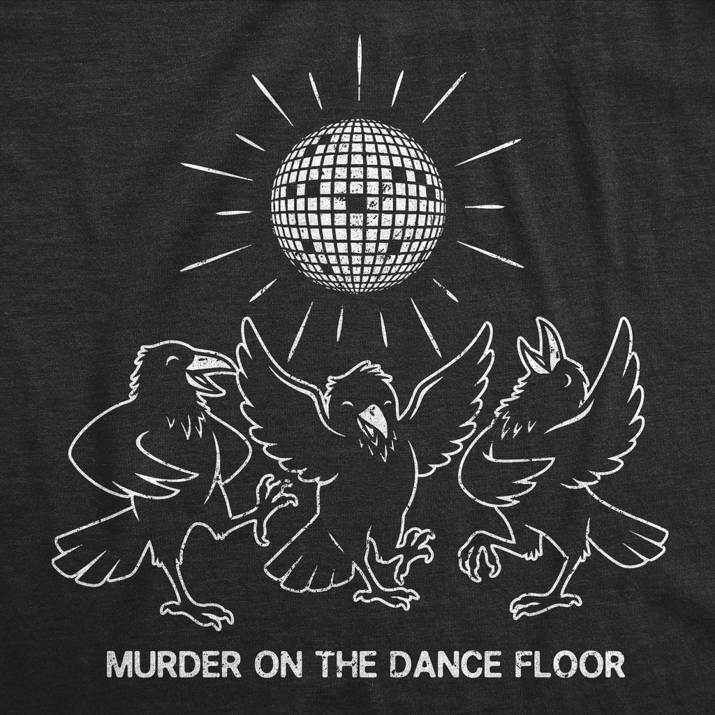 Murder On The Dance Floor Men's T Shirt
