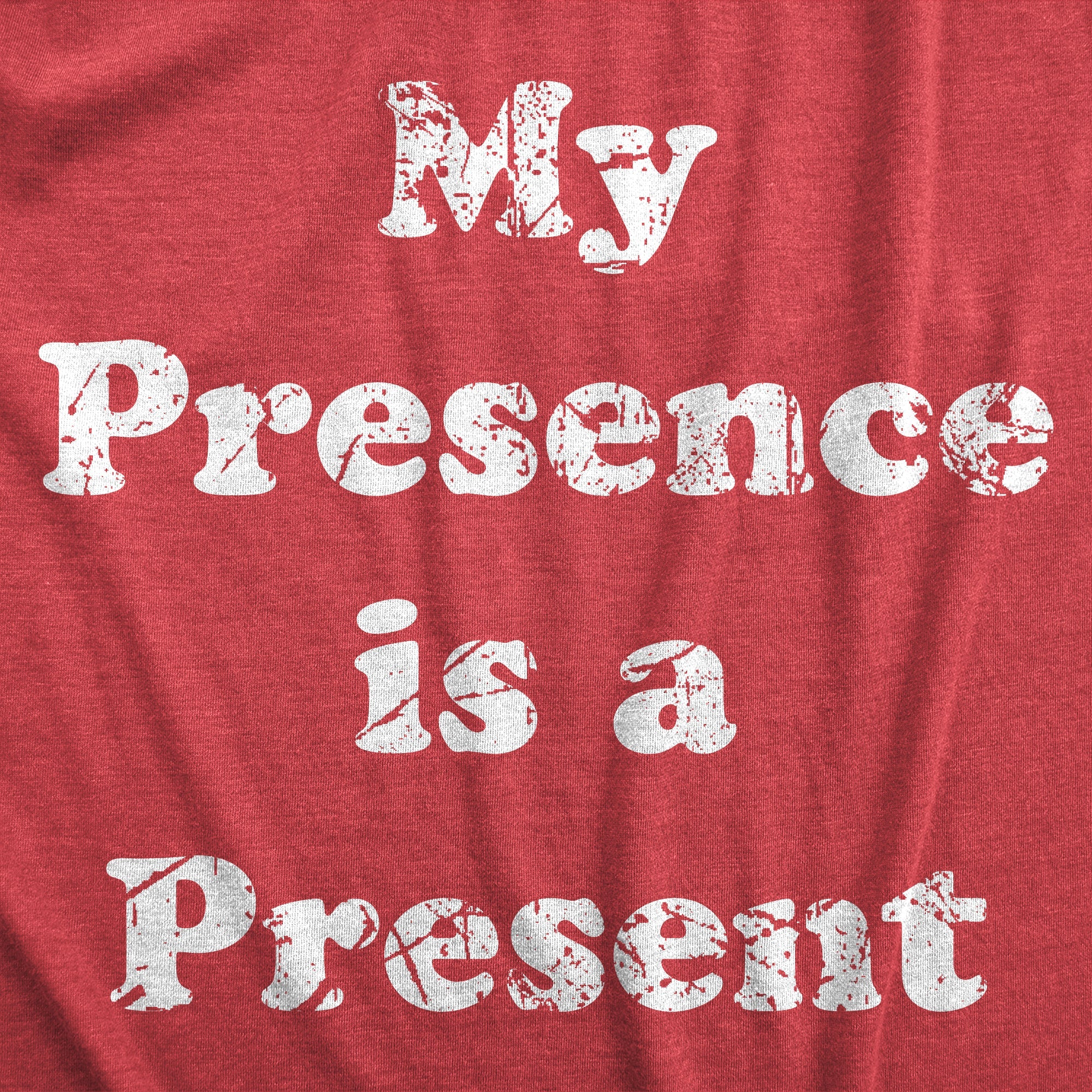My Presence Is A Present Toddler T Shirt