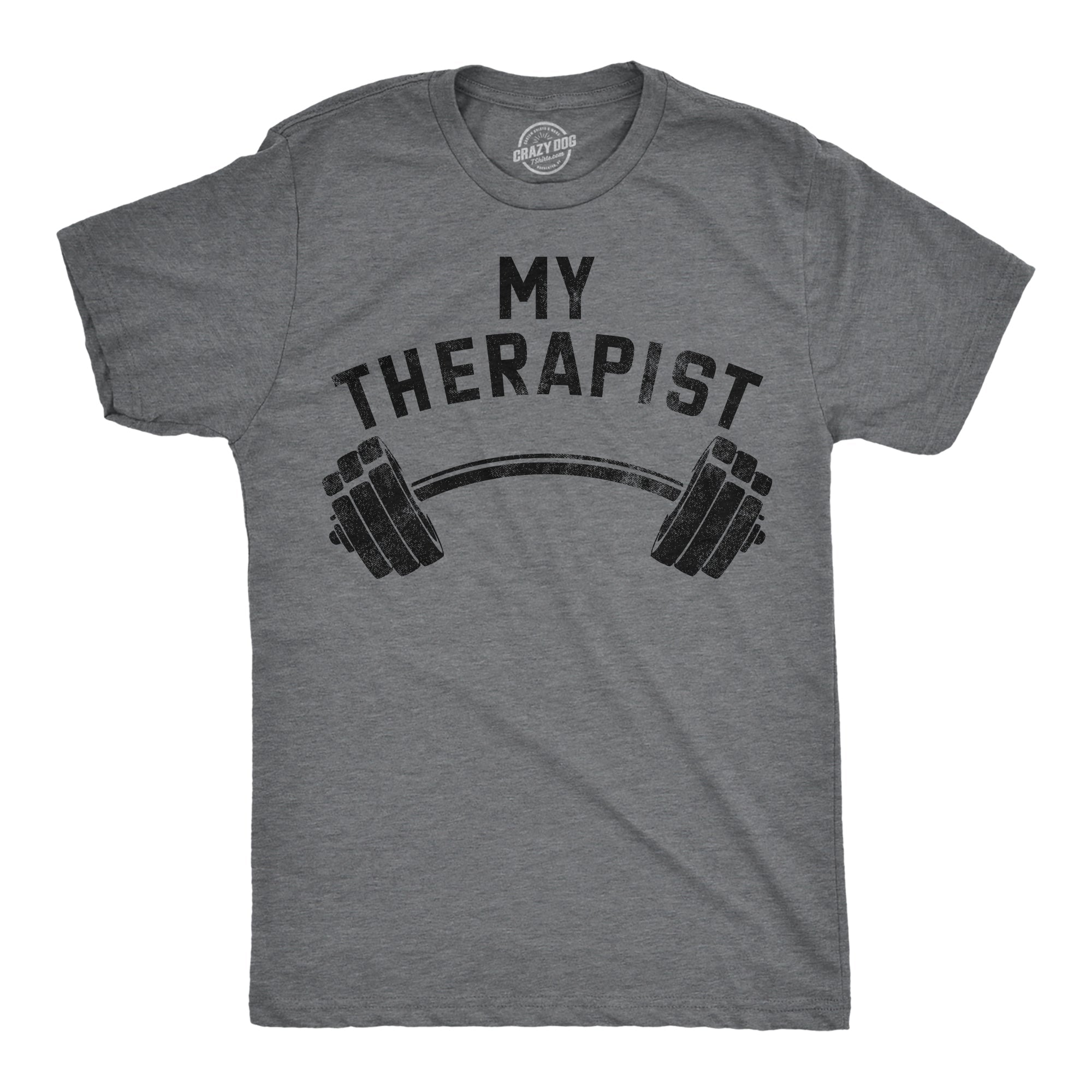 My Therapist Barbell Men's T Shirt
