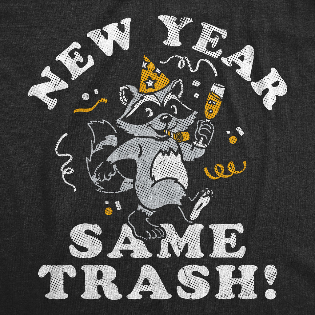 New Year Same Trash Women's T Shirt