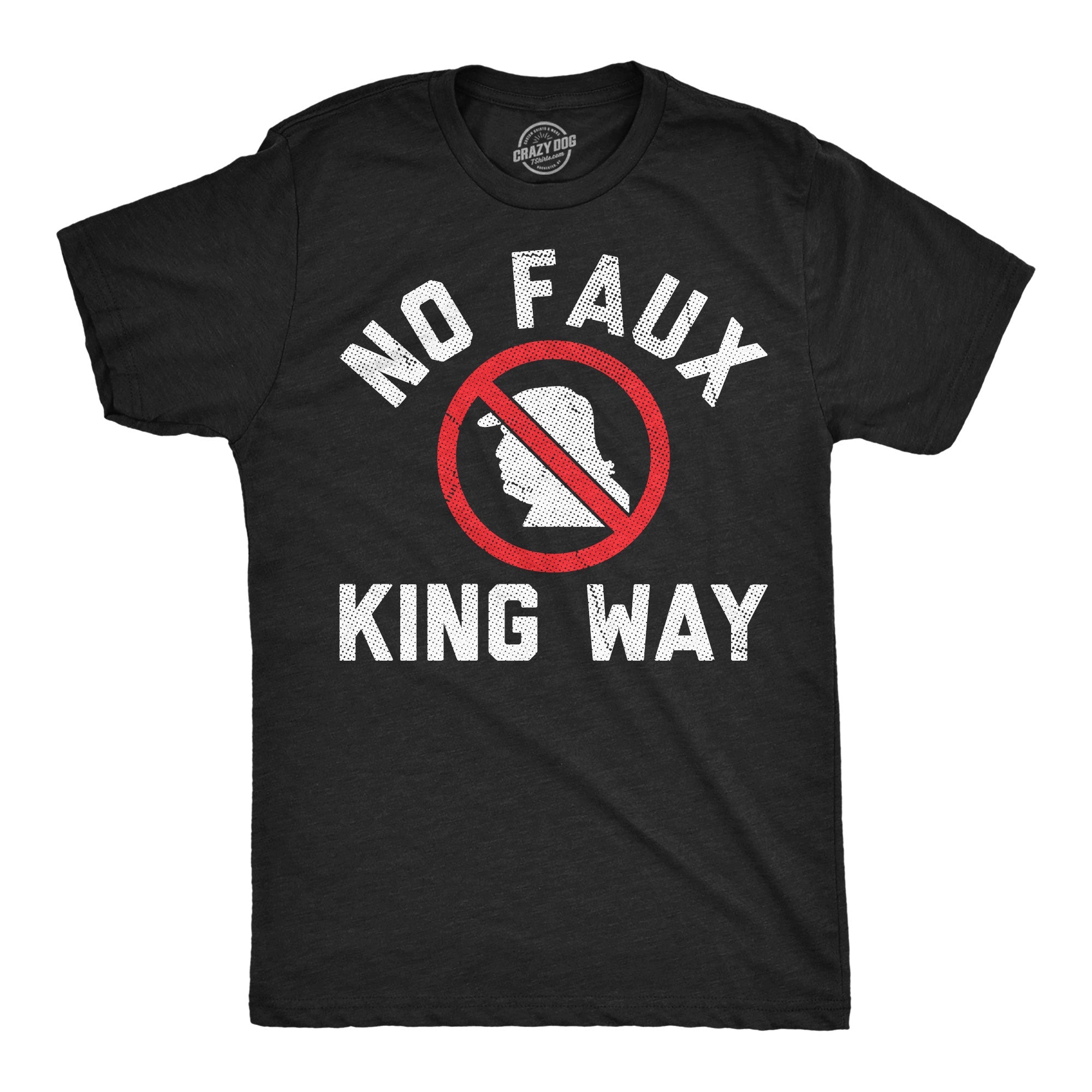 No Faux King Way Men's T Shirt