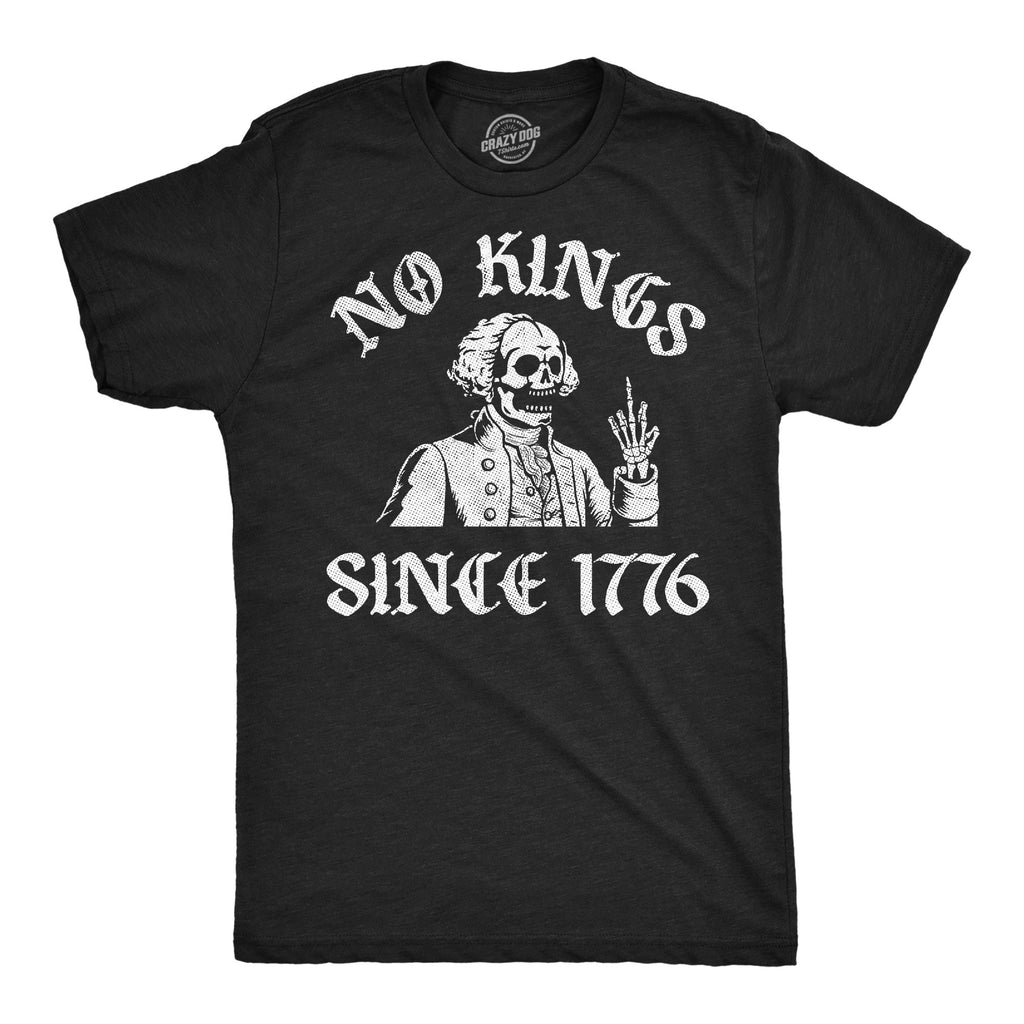 No Kings Since 1776 Men's T Shirt