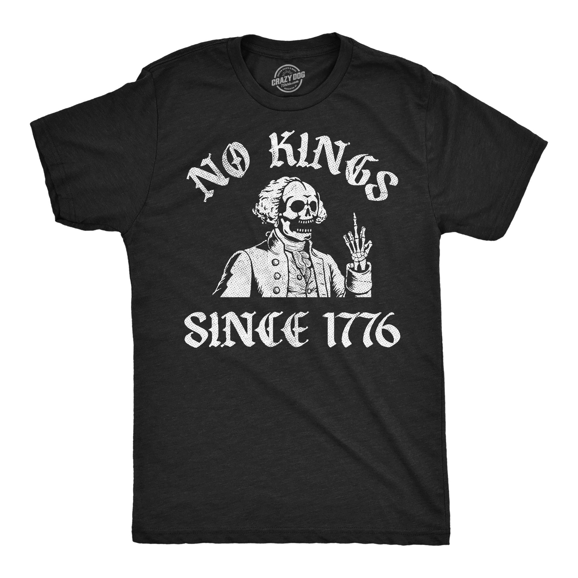No Kings Since 1776 Men's T Shirt