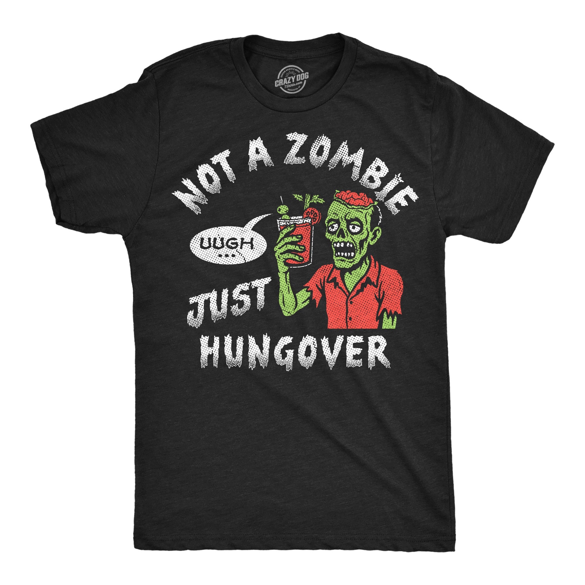 Not A Zombie Just Hungover Men's T Shirt