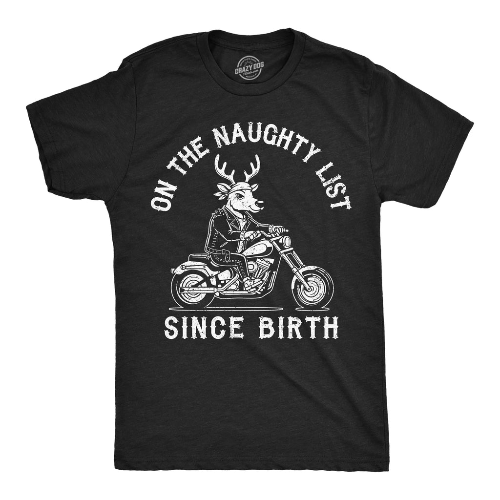 On The Naughty List Since Birth Men's T Shirt