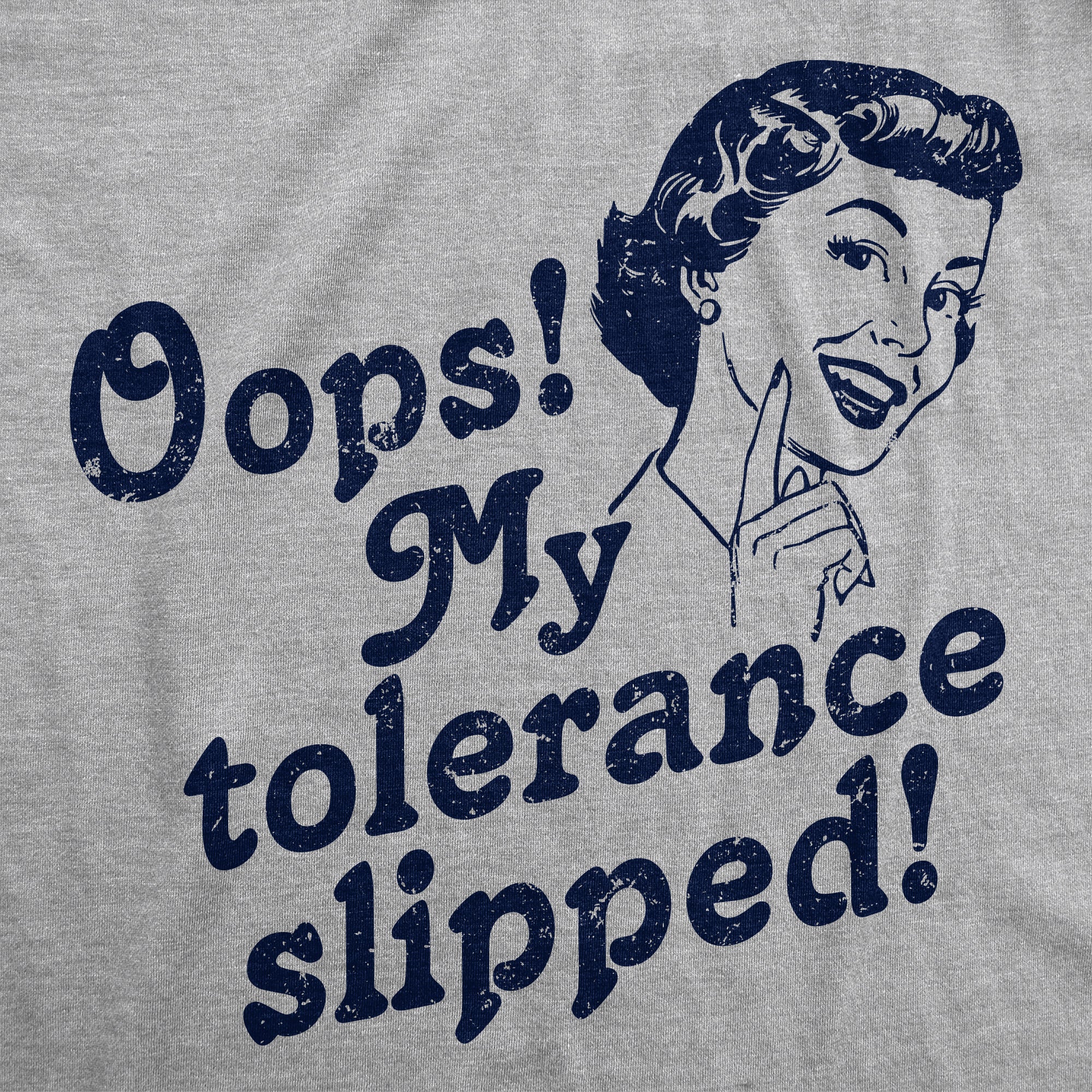 Oops My Tolerance Slipped Women's T Shirt