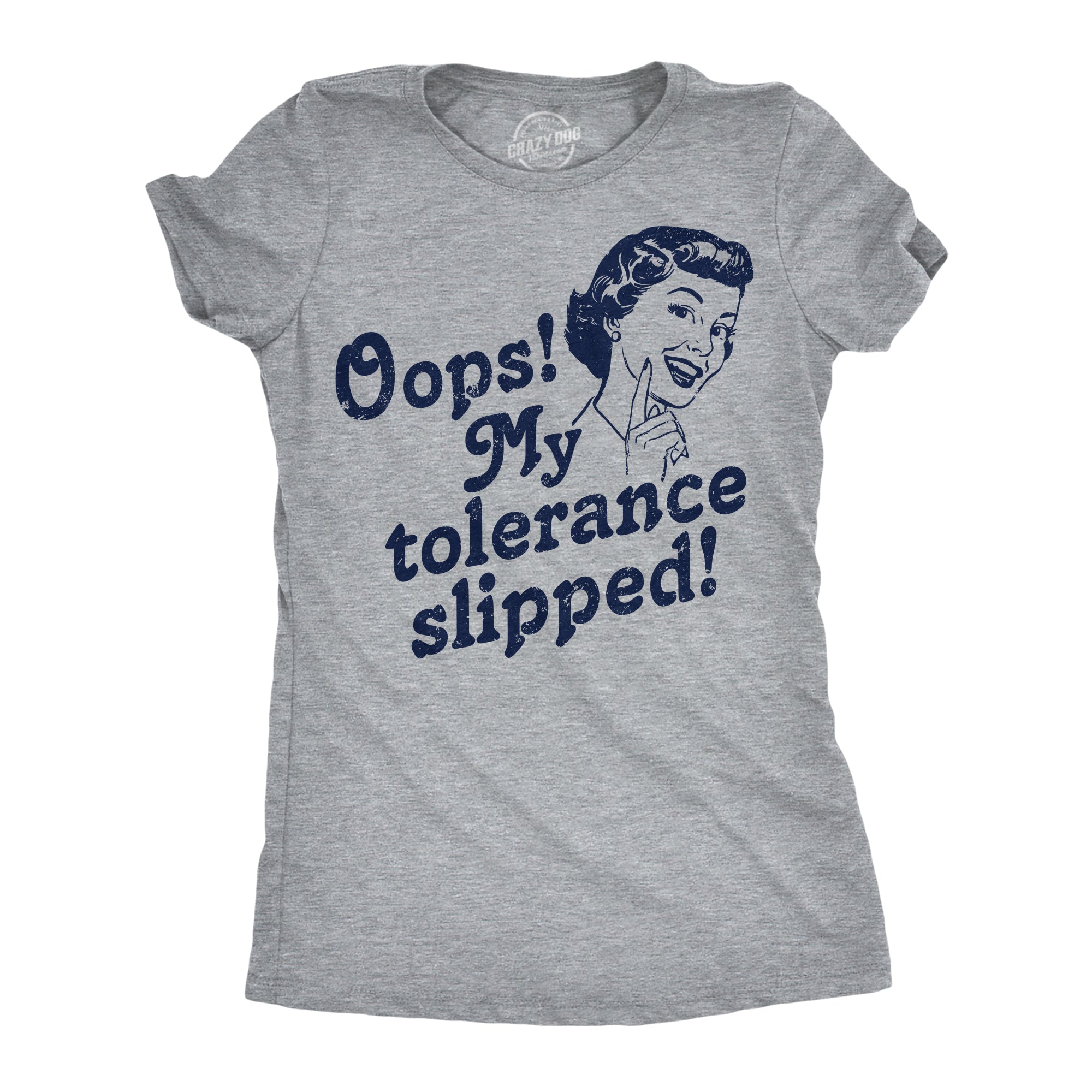 Oops My Tolerance Slipped Women's T Shirt