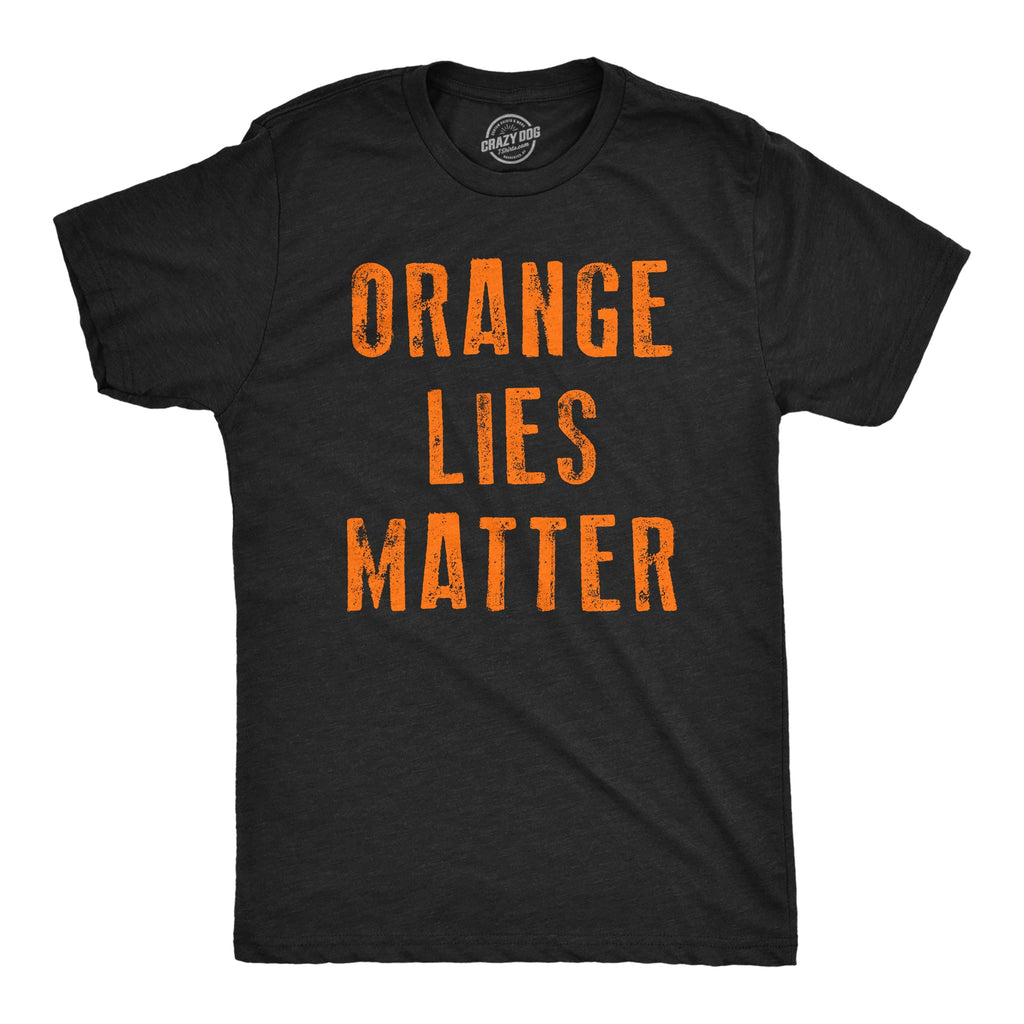Orange Lies Matter Men's T Shirt
