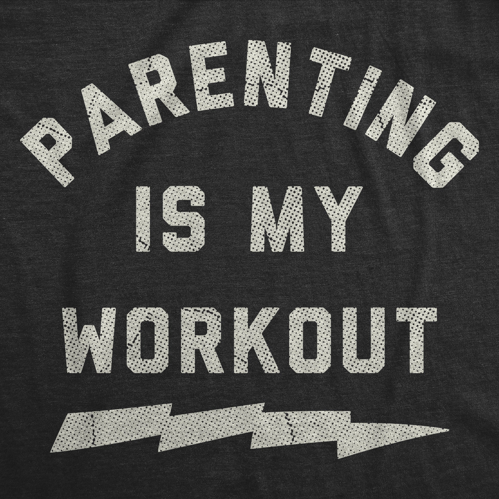 Parenting Is My Workout Women's T Shirt