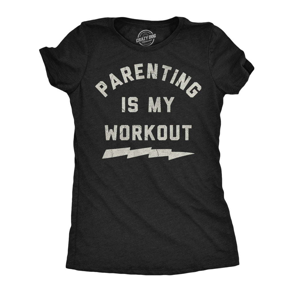 Parenting Is My Workout Women's T Shirt
