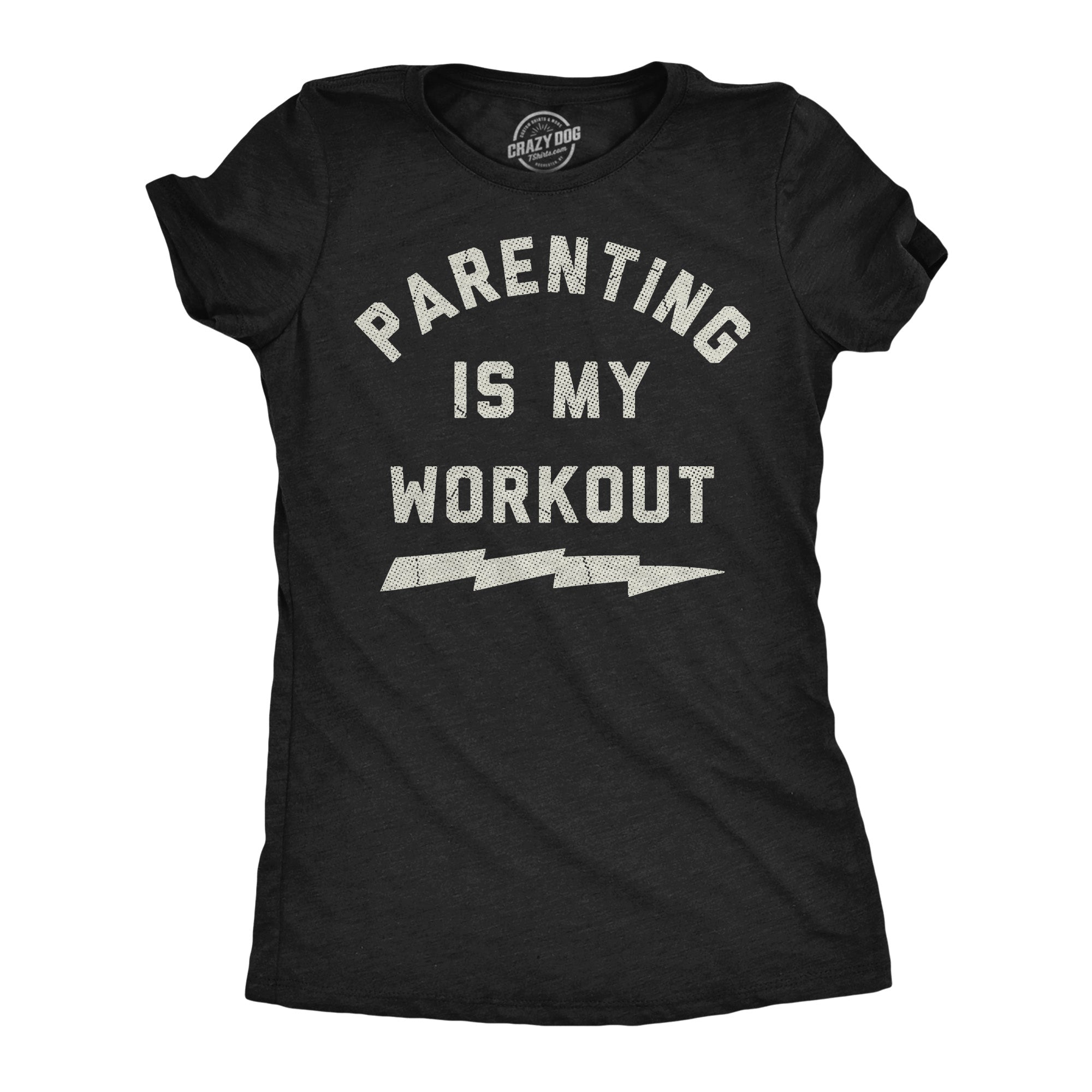 Parenting Is My Workout Women's T Shirt