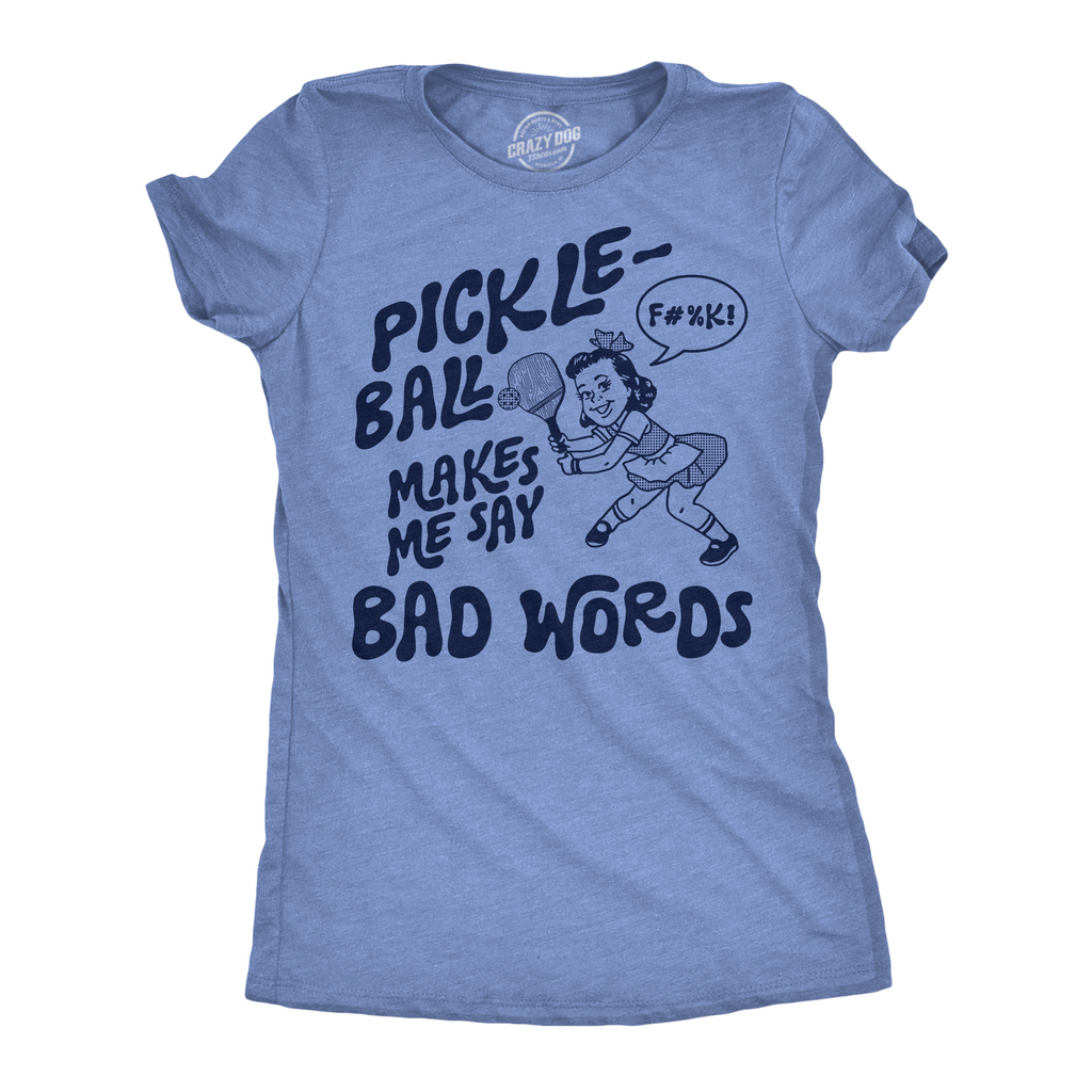 Pickleball Makes Me Say Bad Words Women's T Shirt