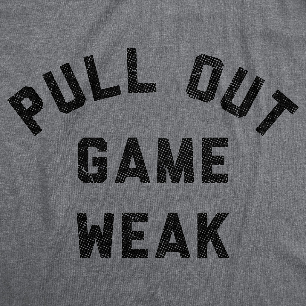 Pull Out Game Weak Men's T Shirt