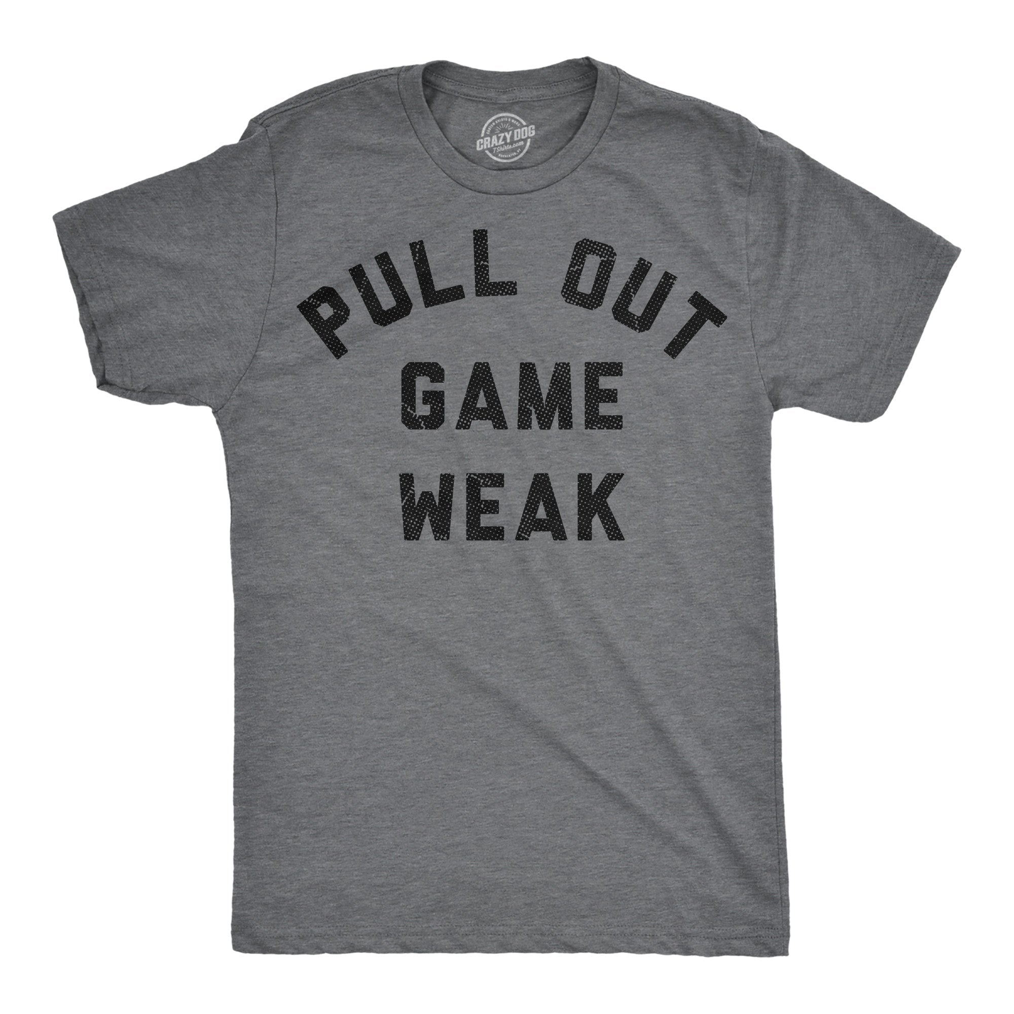 Pull Out Game Weak Men's T Shirt