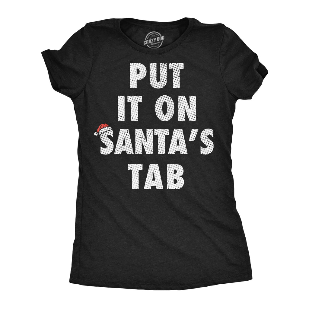 Put It On Santas Tab Women's T Shirt