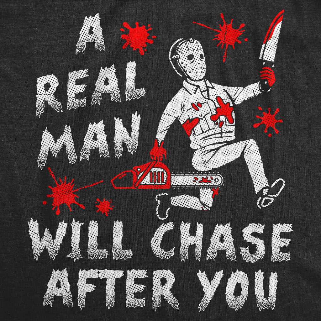 A Real Man Will Chase After You Women's T Shirt