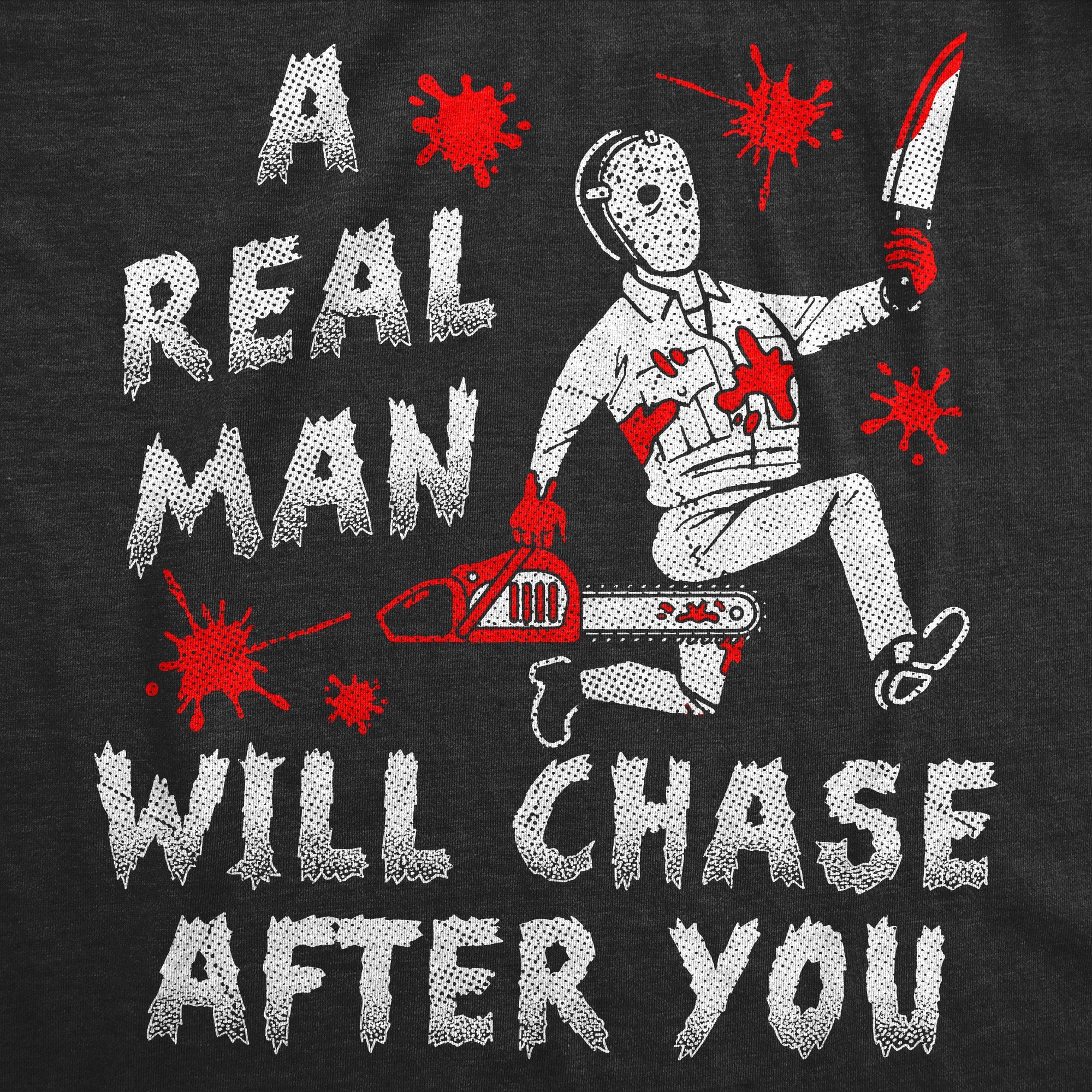 A Real Man Will Chase After You Women's T Shirt