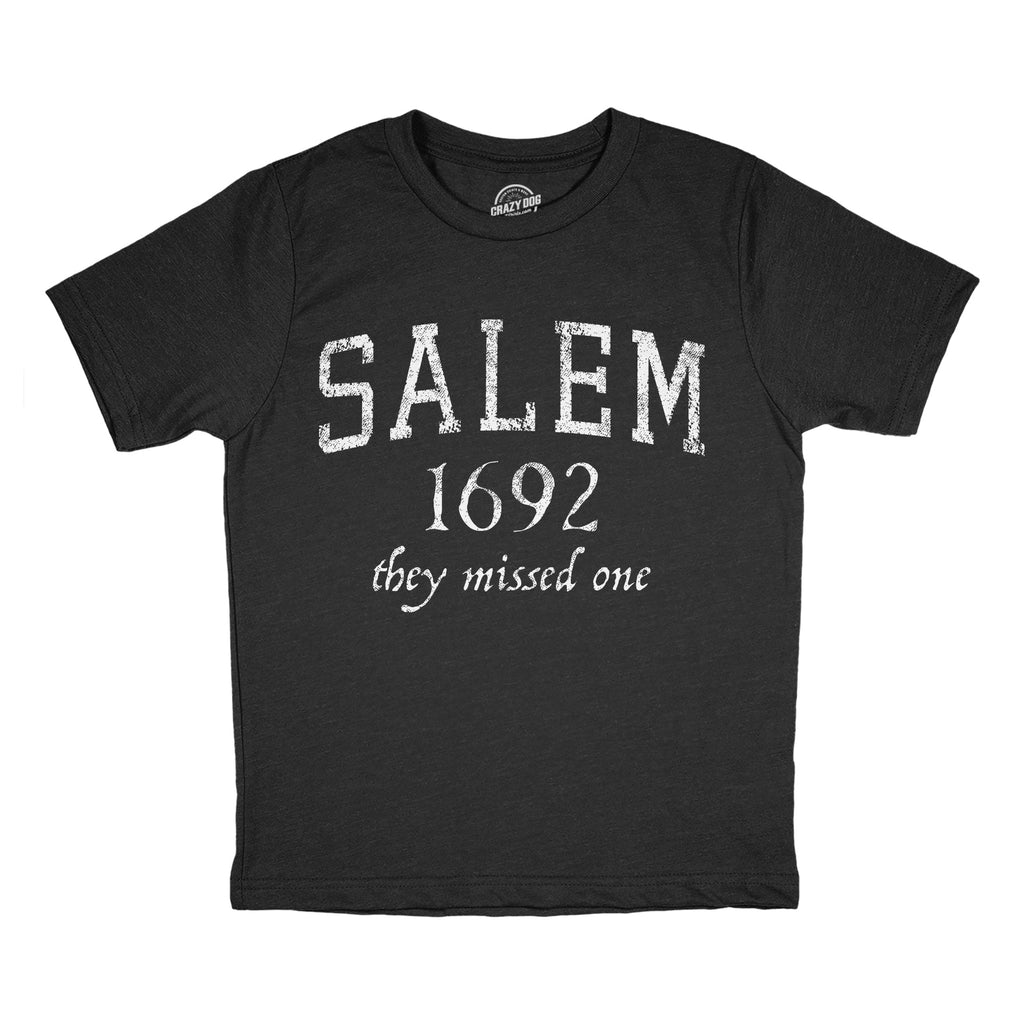 Salem 1692 They Missed One Youth T Shirt