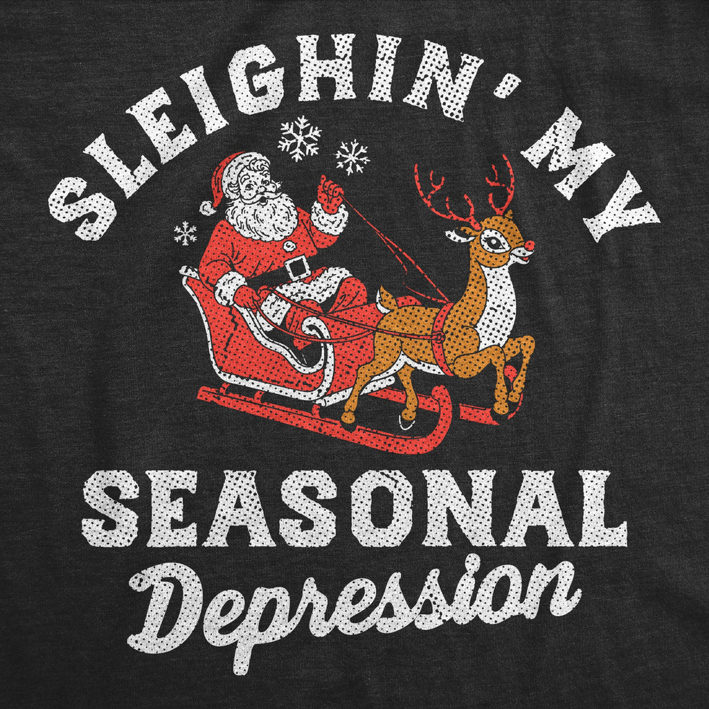 Sleighin My Seasonal Depression Women's T Shirt