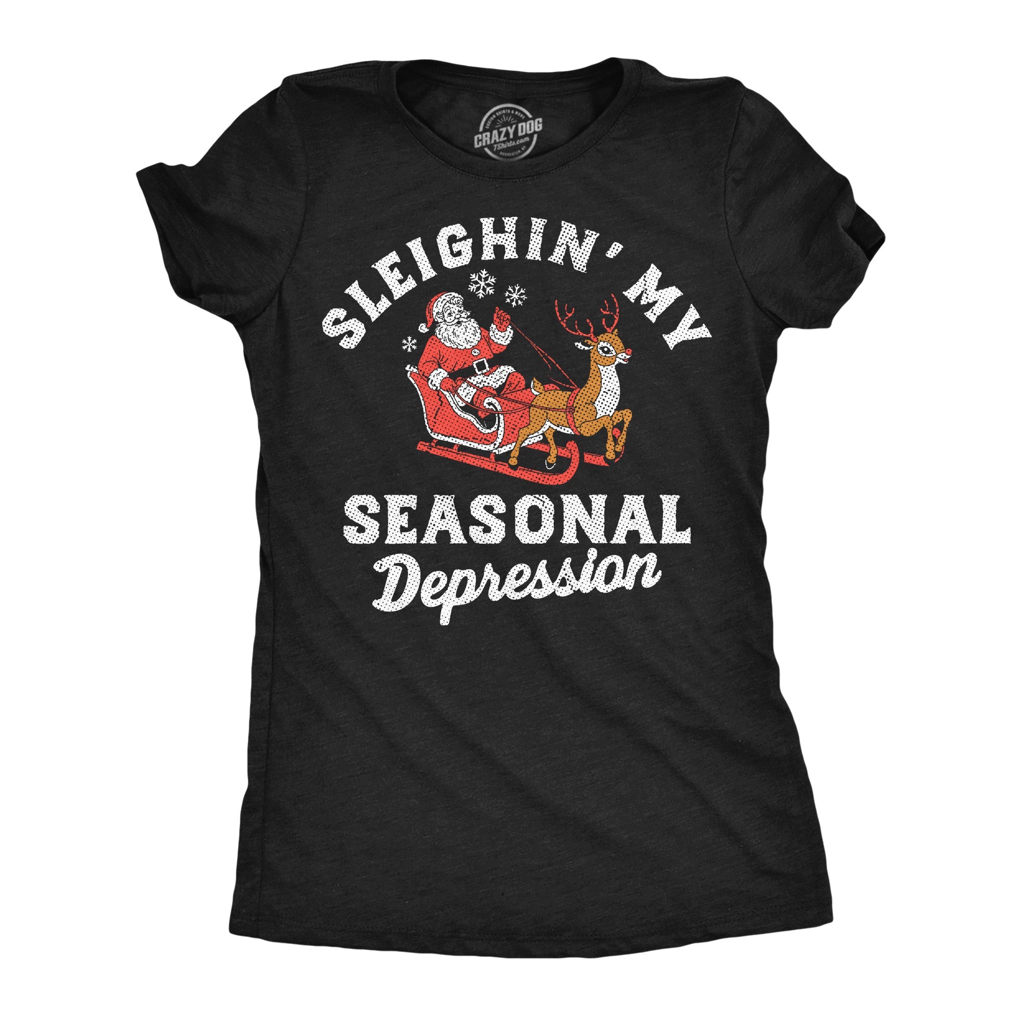 Sleighin My Seasonal Depression Women's T Shirt