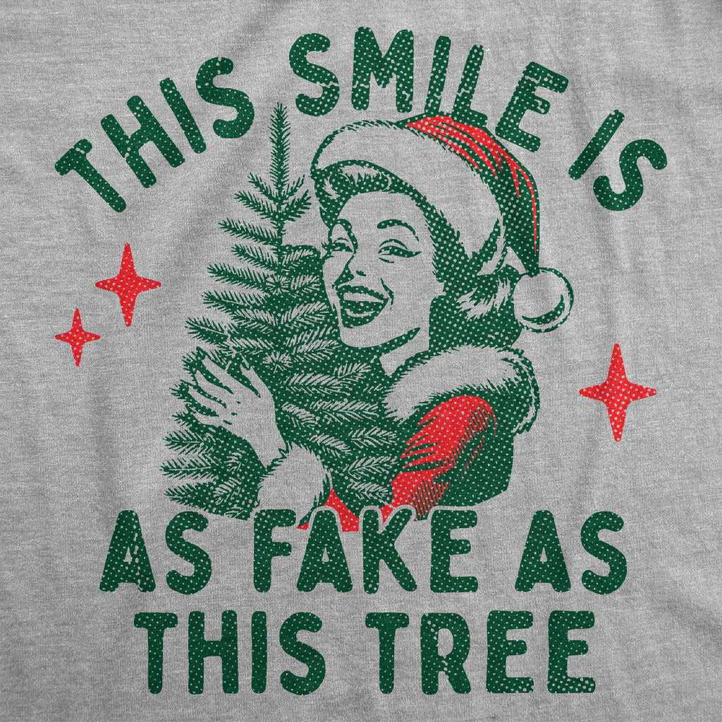 This Smile Is As Fake As This Tree Women's T Shirt