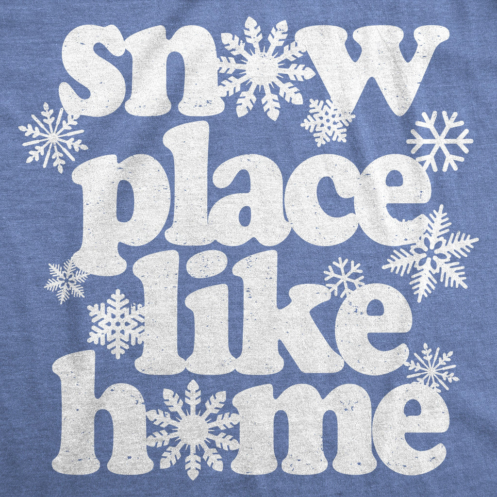 Snow Place Like Home Women's T Shirt