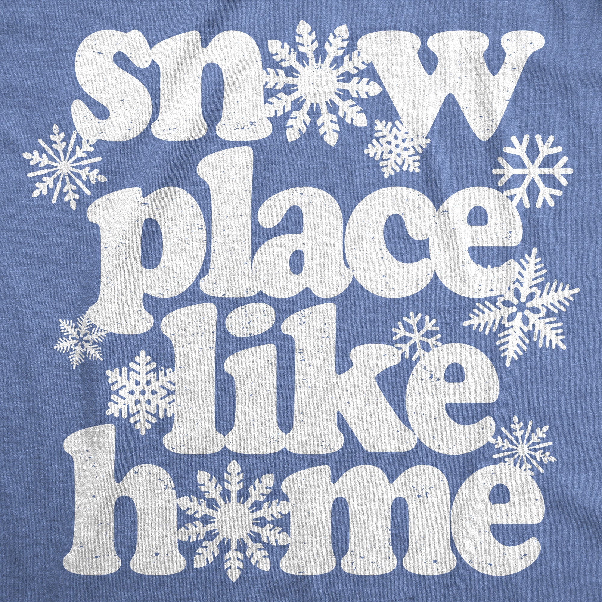 Snow Place Like Home Women's T Shirt