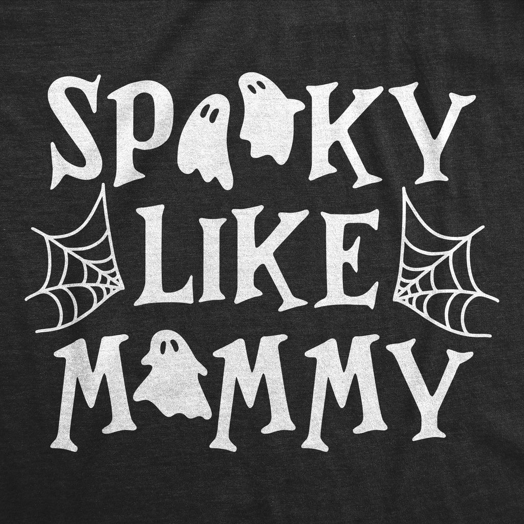 Spooky Like Mommy Toddler T Shirt