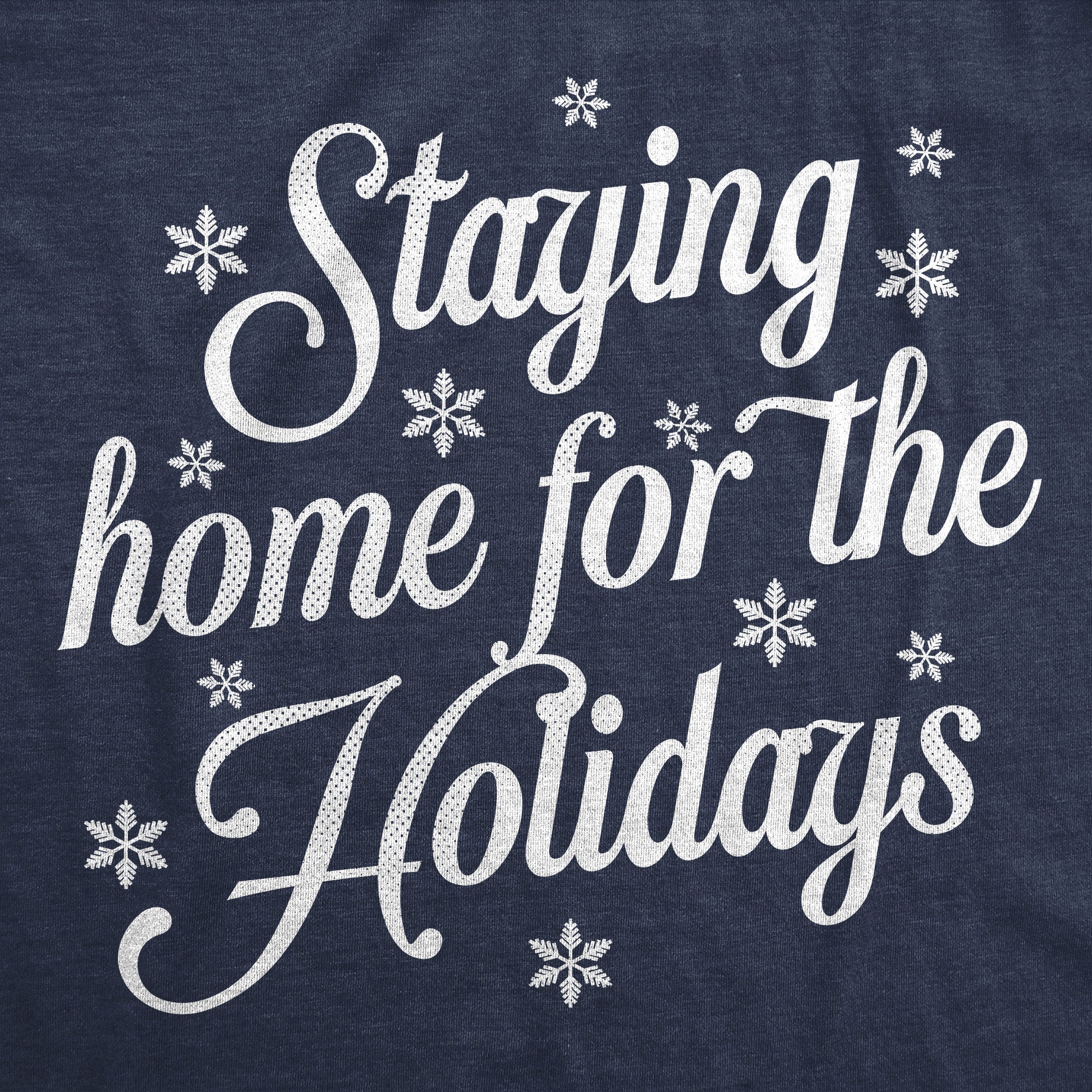 Staying Home For The Holidays Women's T Shirt