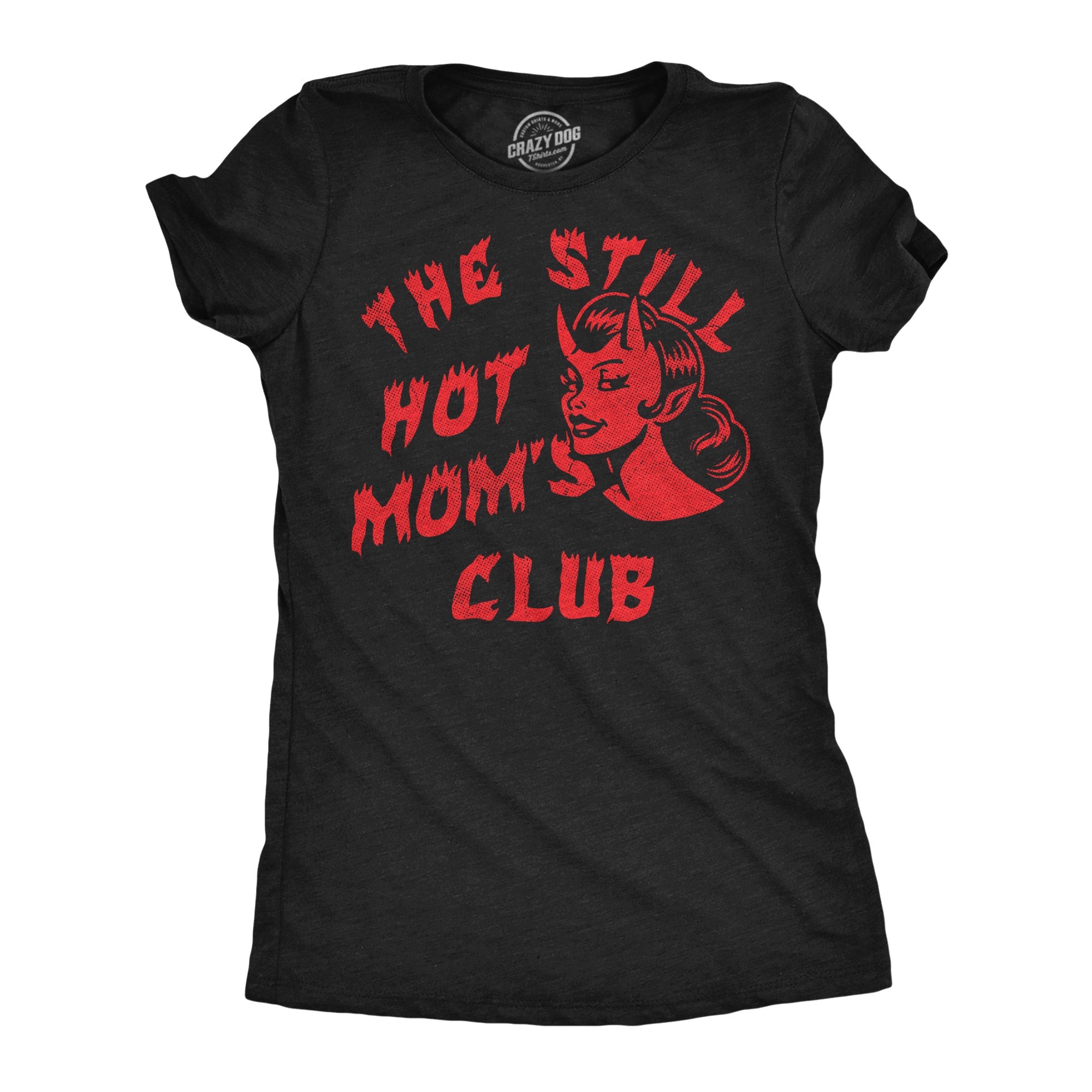 The Still Hot Moms Club Women's T Shirt