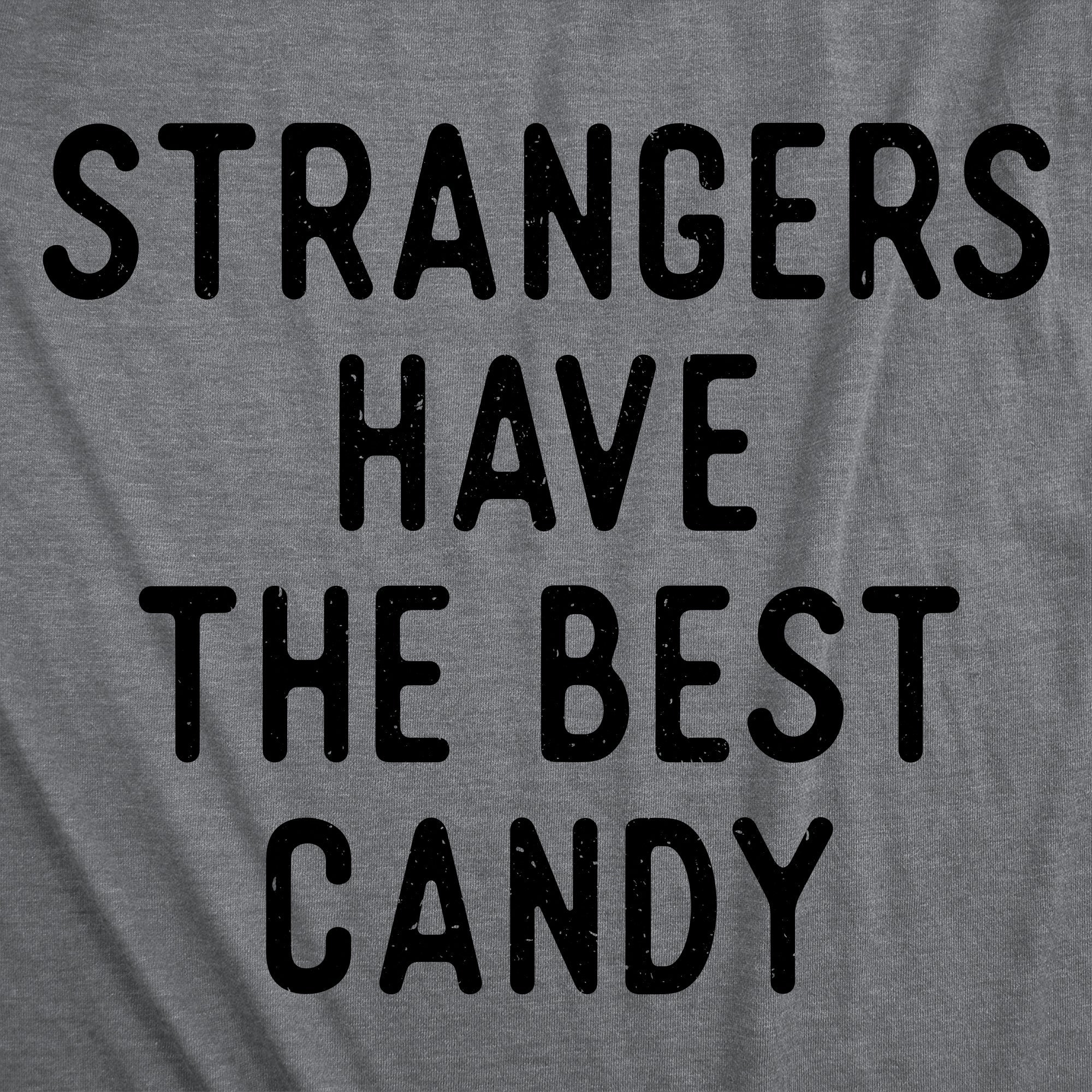 Strangers Have The Best Candy Men's T Shirt
