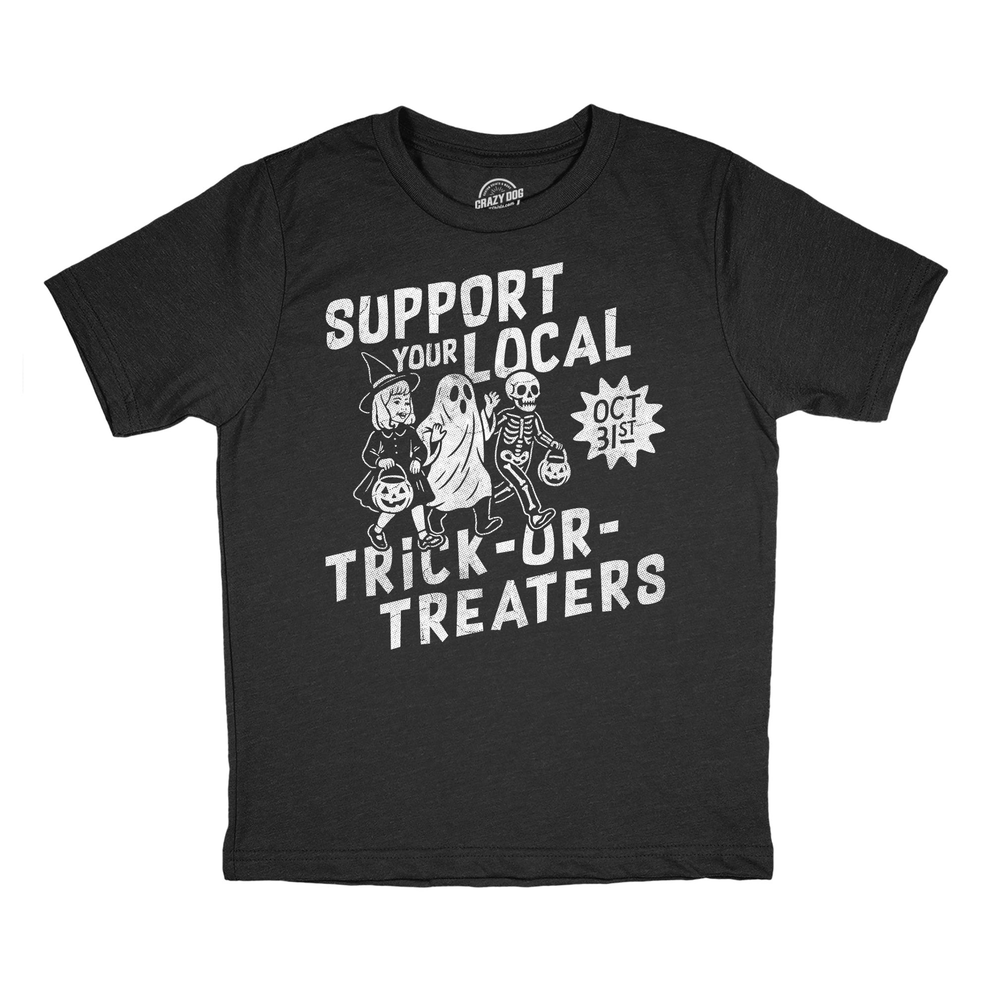 Support Your Local Trick Or Treaters Youth T Shirt