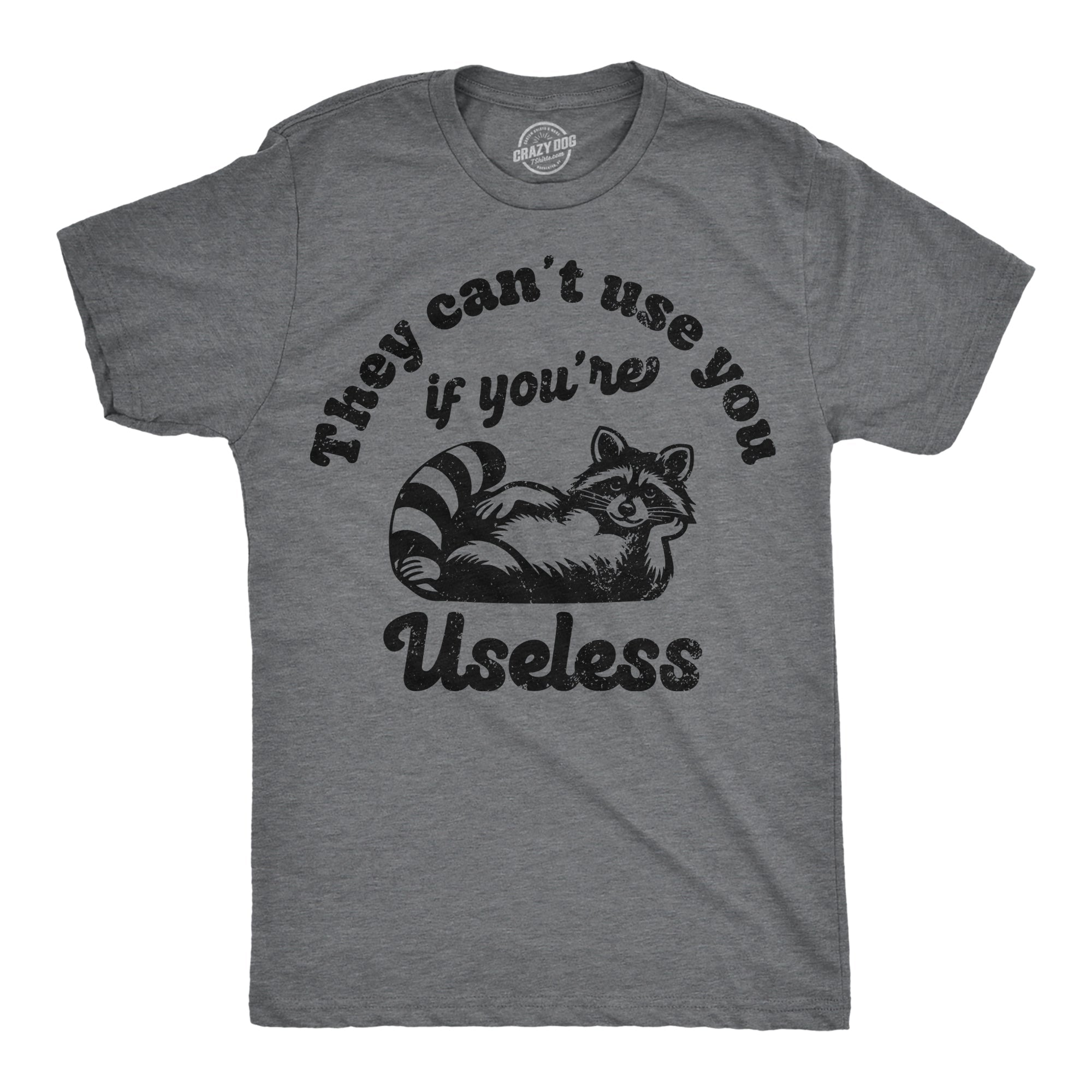 They Cant Use You If Youre Useless Men's T Shirt
