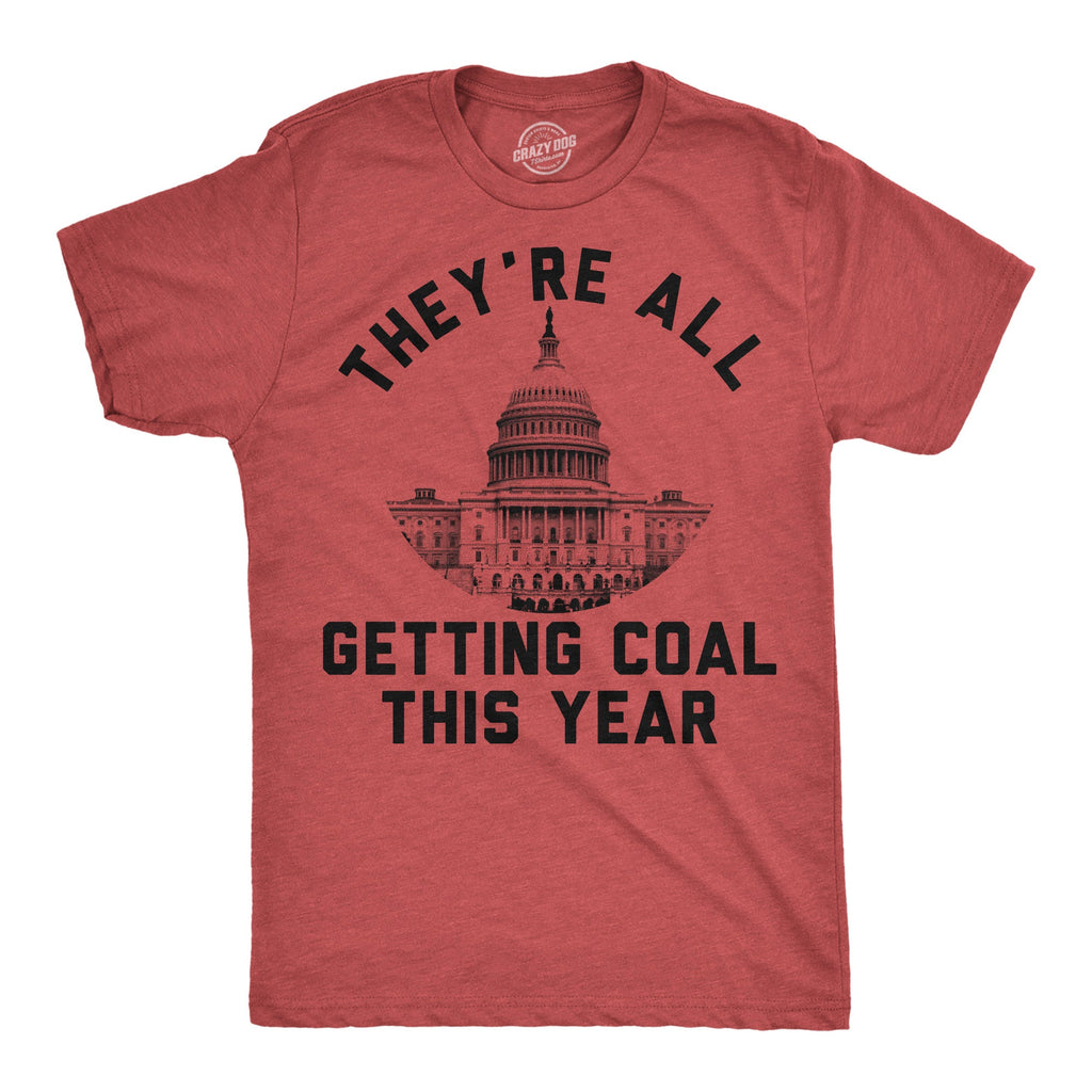 Theyre All Getting Coal This Year Men's T Shirt