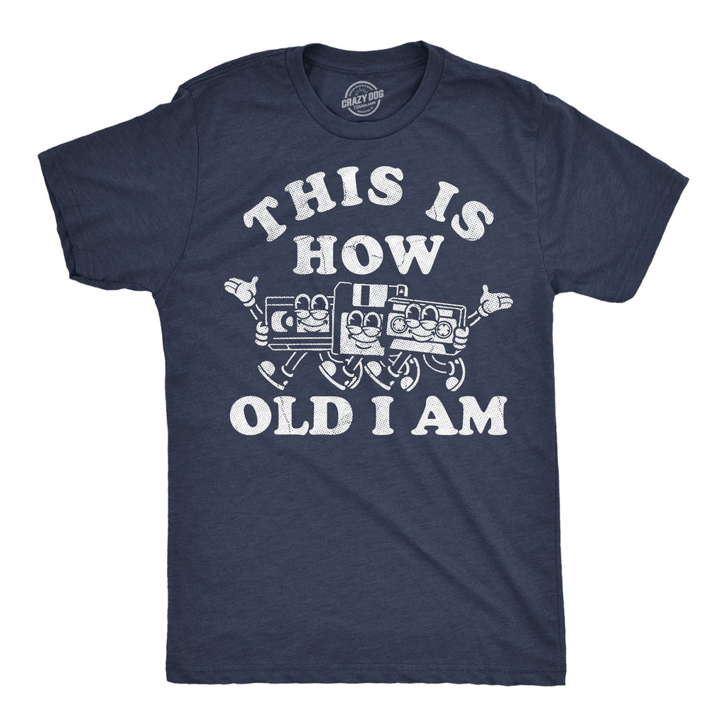 This Is How Old I Am Men's T Shirt