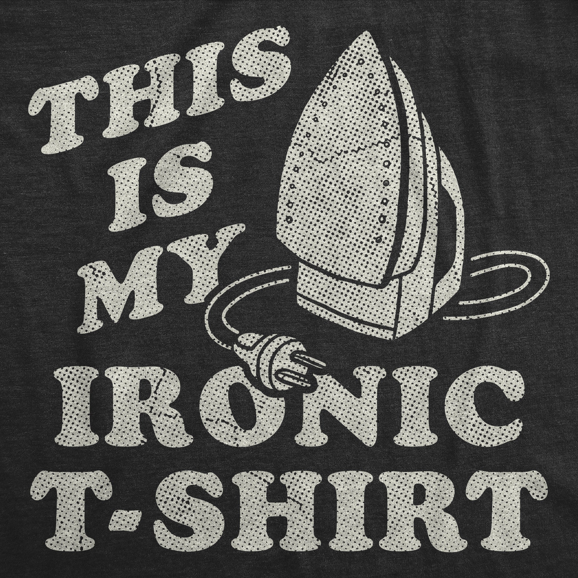 This Is My Ironic Tshirt Men's T Shirt