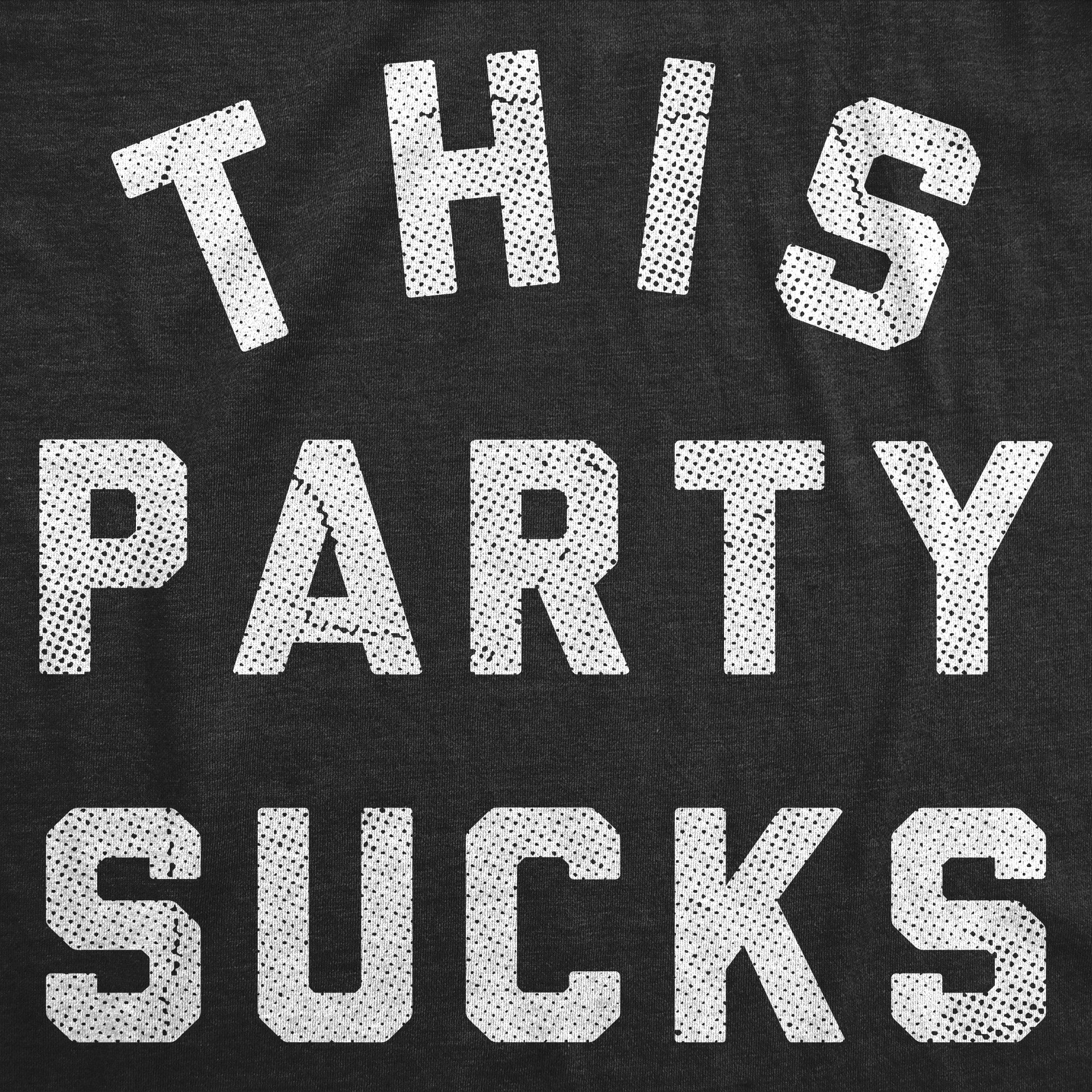 This Party Sucks Men's T Shirt