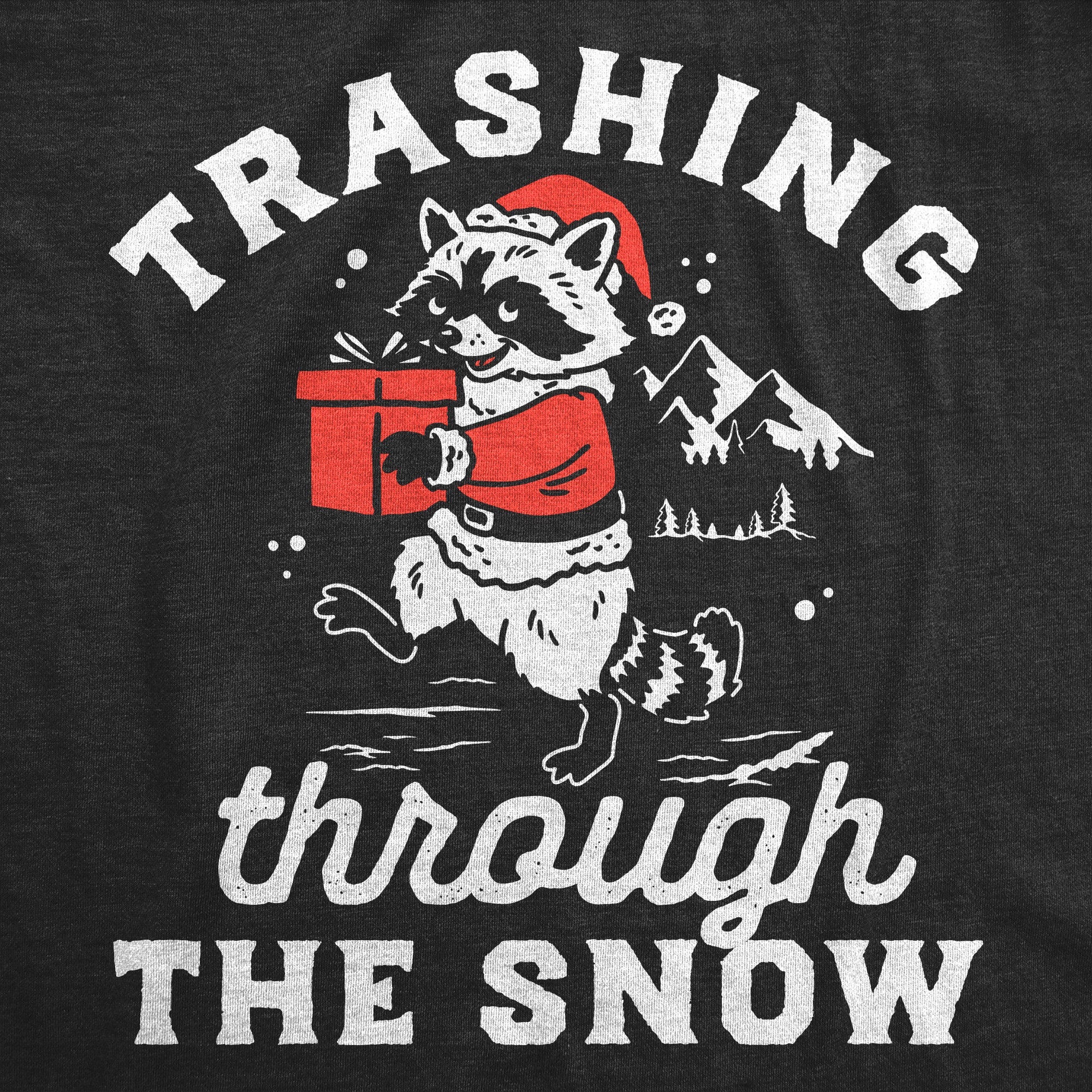 Trashing Through The Snow Women's T Shirt
