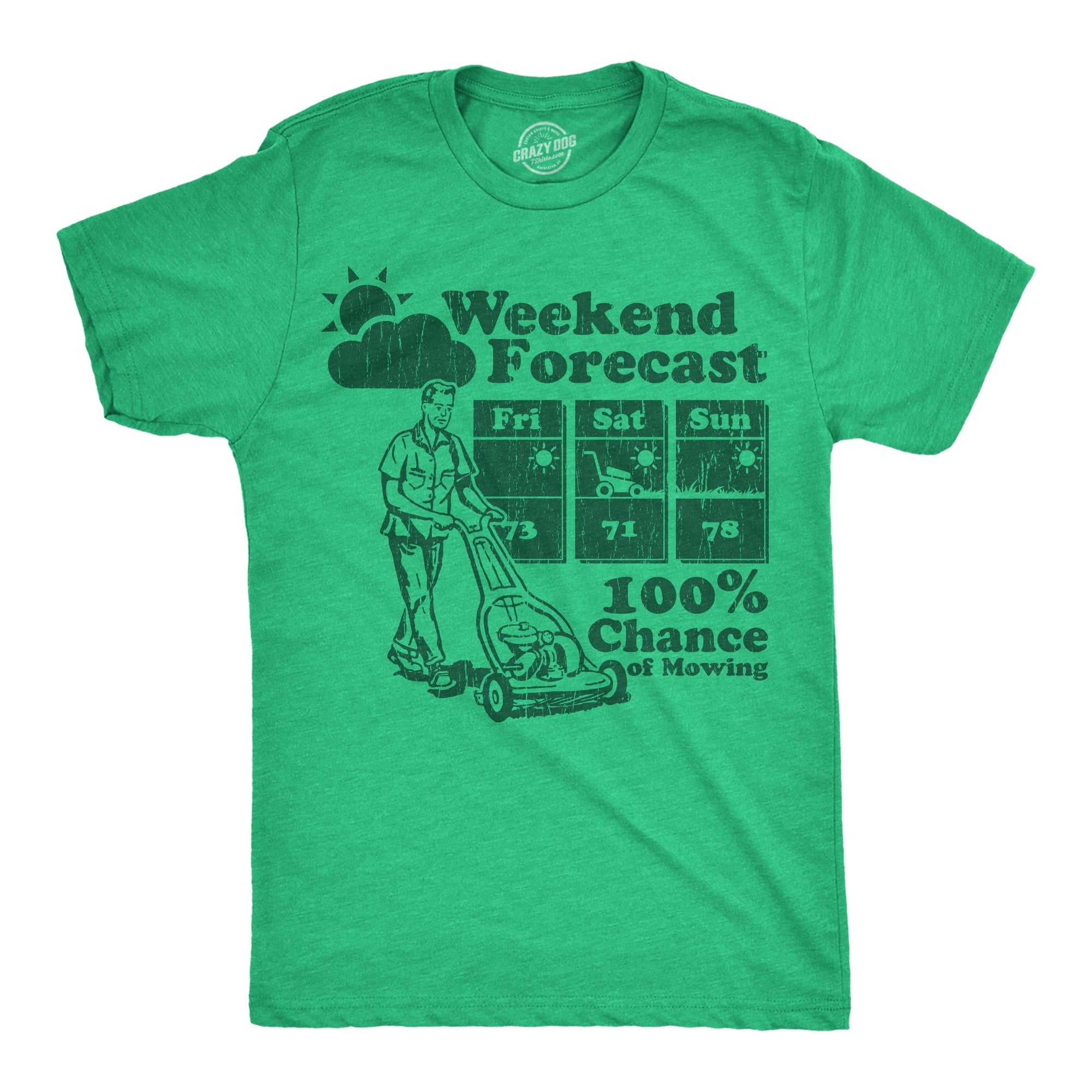Weekend Forecast 100% Chance Of Mowing Men's T Shirt