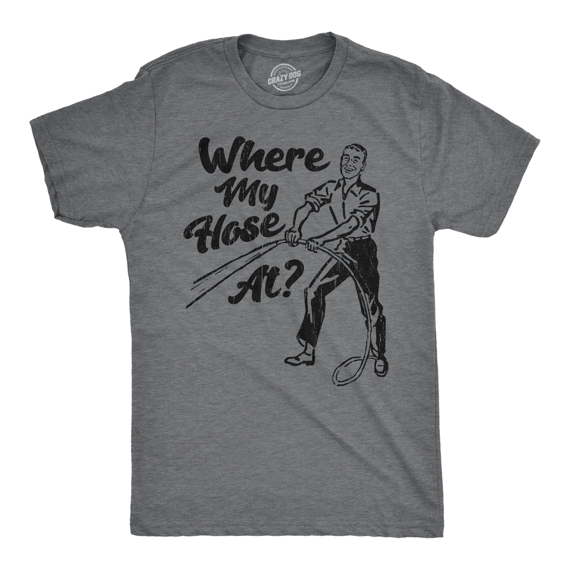 Where My Hose At Men's T Shirt